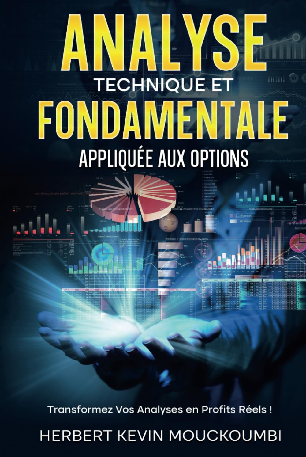 Analyse Technique et Fondamentale Appliquée aux Options: Transformez Vos Analyses en Profits Réels ! - Livre 6 book