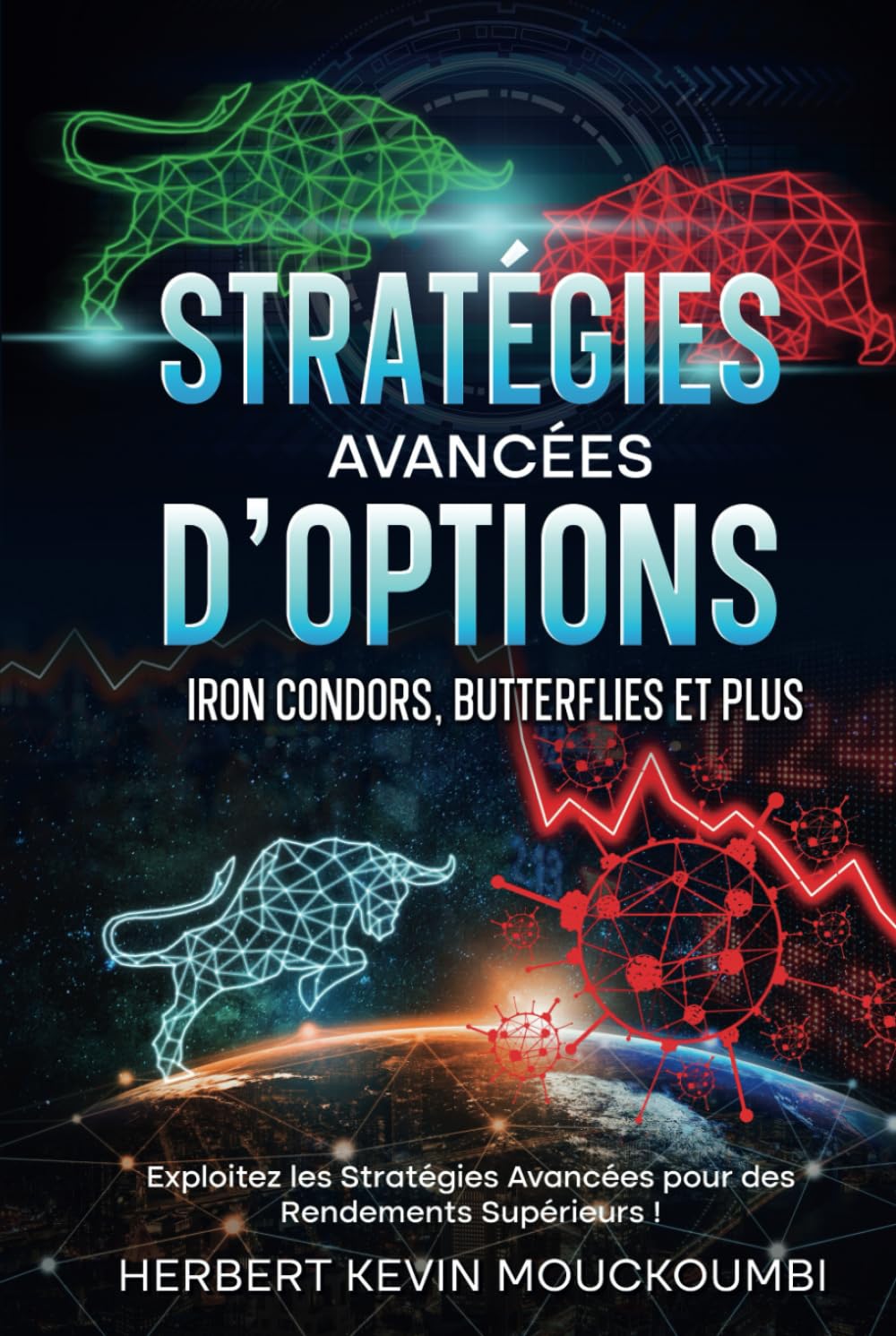 Stratégies Avancées d'Options : Iron Condors, Butterflies et Plus: Exploitez les Stratégies Avancées pour des Rendements Supérieurs ! - Livre 7 book