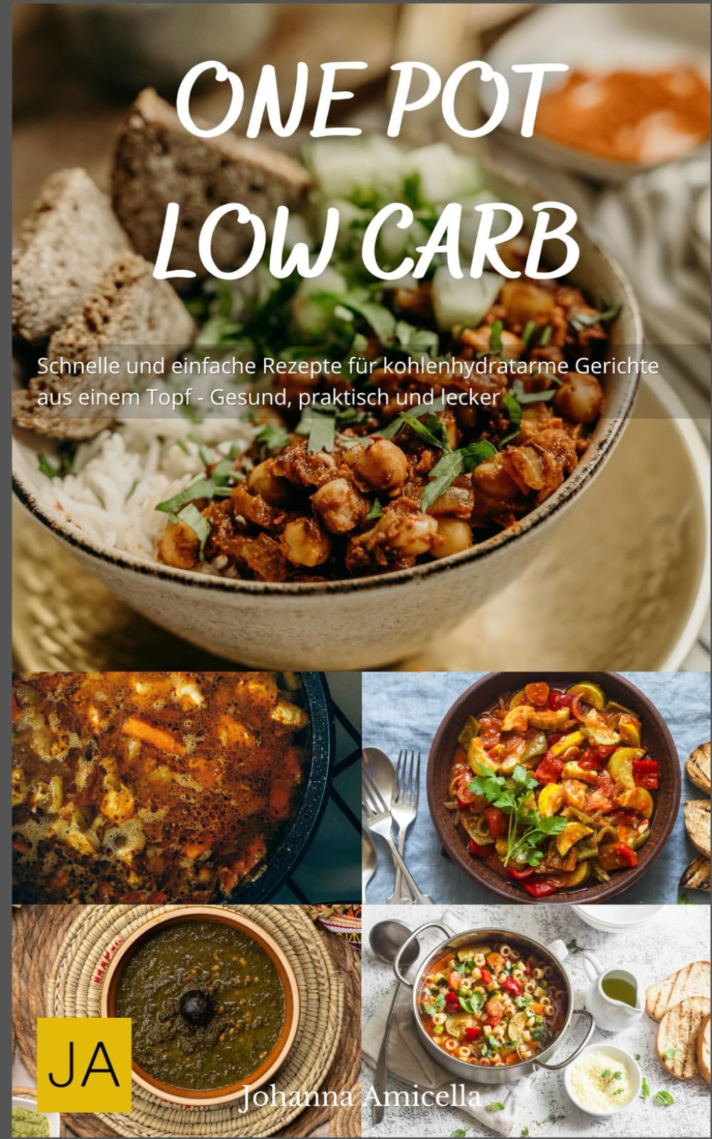 One Pot Low Carb: Schnelle und einfache Rezepte für kohlenhydratarme Gerichte aus einem Topf - Gesund, praktisch und lecker Health, Nutrition & Fitness