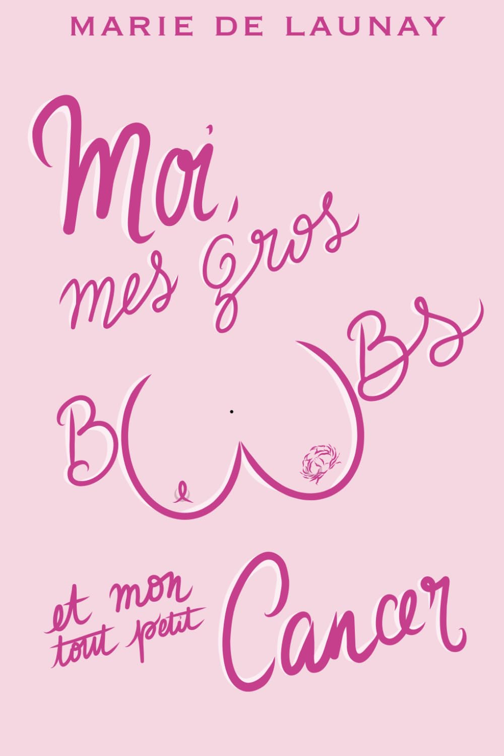 Moi, mes gros boobs et mon tout petit cancer book