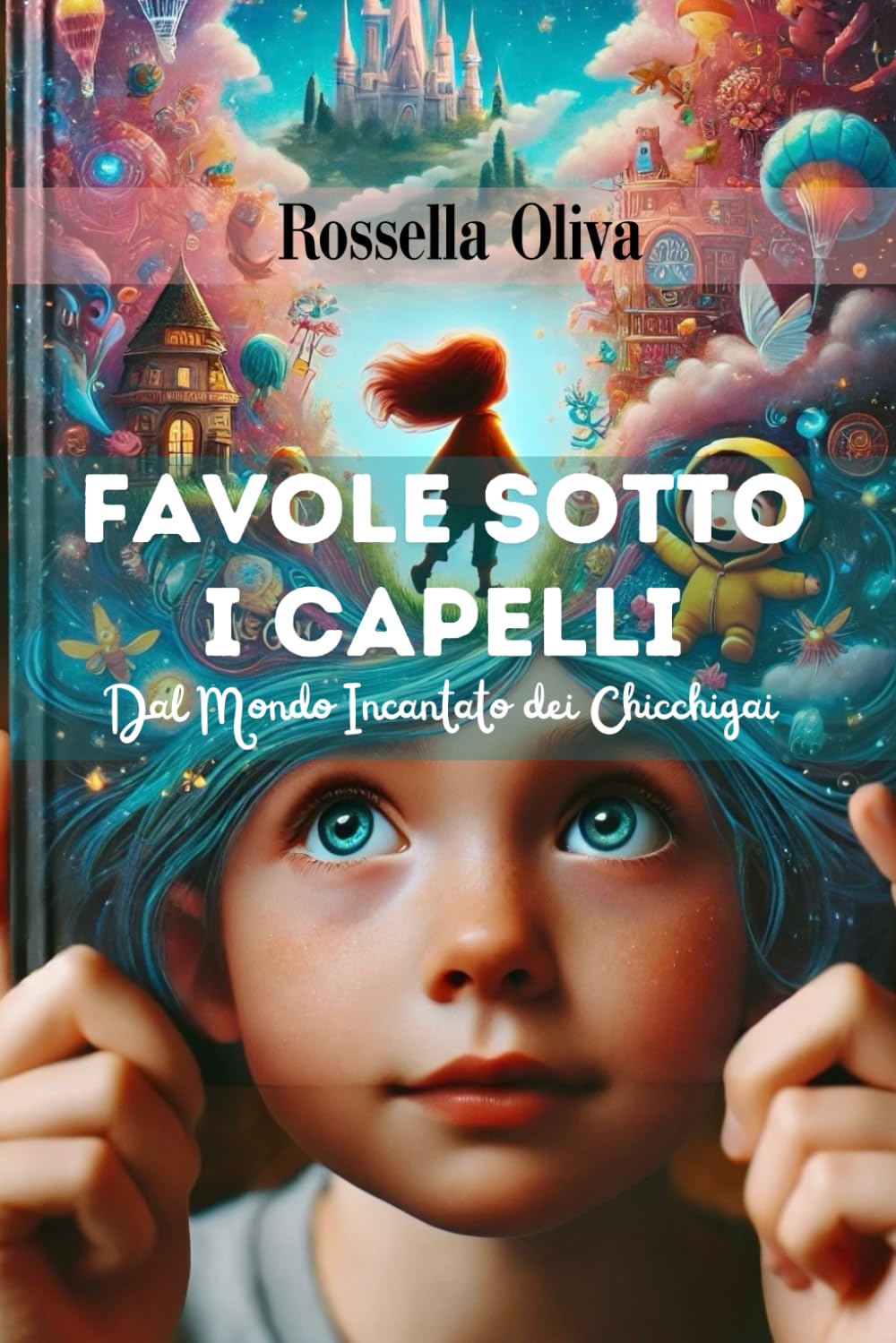 FAVOLE SOTTO I CAPELLI: Dal Mondo Incantato dei Chicchigai book