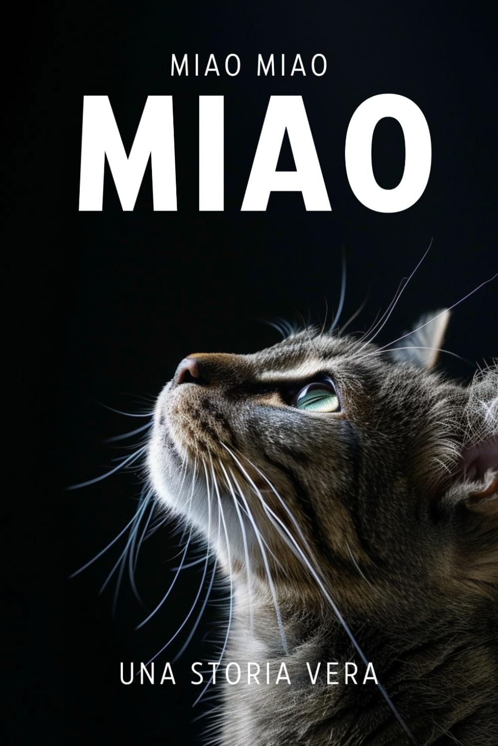 MIAO: Un libro scritto da un gatto, per i gatti e per gli amanti dei gatti. book
