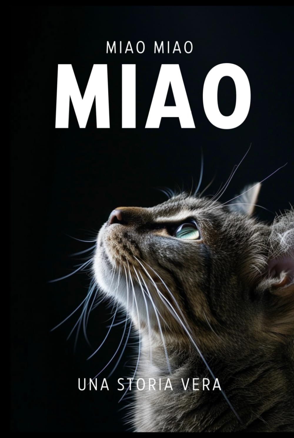 MIAO: Un libro scritto da un gatto, per i gatti e per gli amanti dei gatti. book