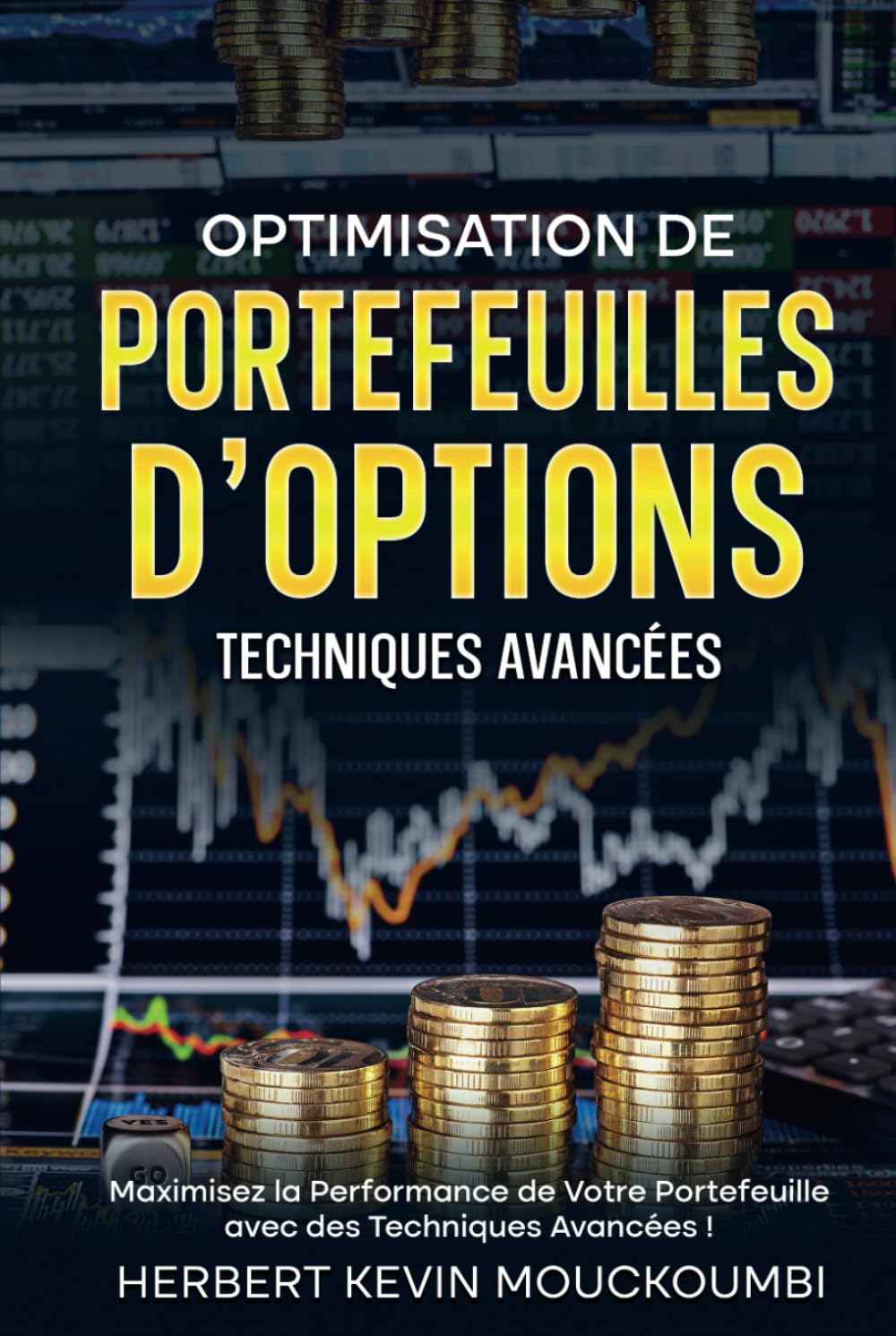 Optimisation de Portefeuilles d'Options : Techniques Avancées: Maximisez la Performance de Votre Portefeuille avec des Techniques Avancées ! - Livre 8 book