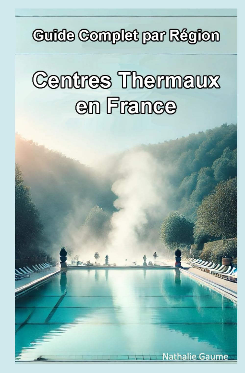 Centres Thermaux en France Guide Complet par Région book