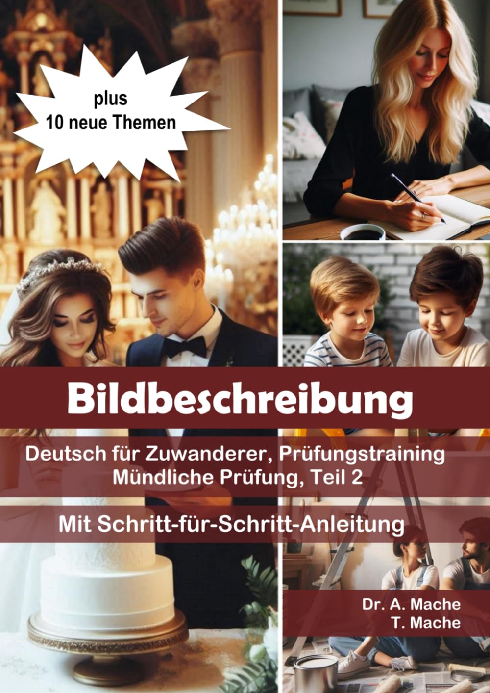 Deutsch für Zuwanderer, Prüfungstraining, Mündliche Prüfung, Teil 2 „Bildbeschreibung“: Mit Schritt-für-Schritt-Anleitung (Deutsch für Zuwanderer, DTZ-Prüfungsvorbereitung) Foreign Languages ​​& Dictionaries