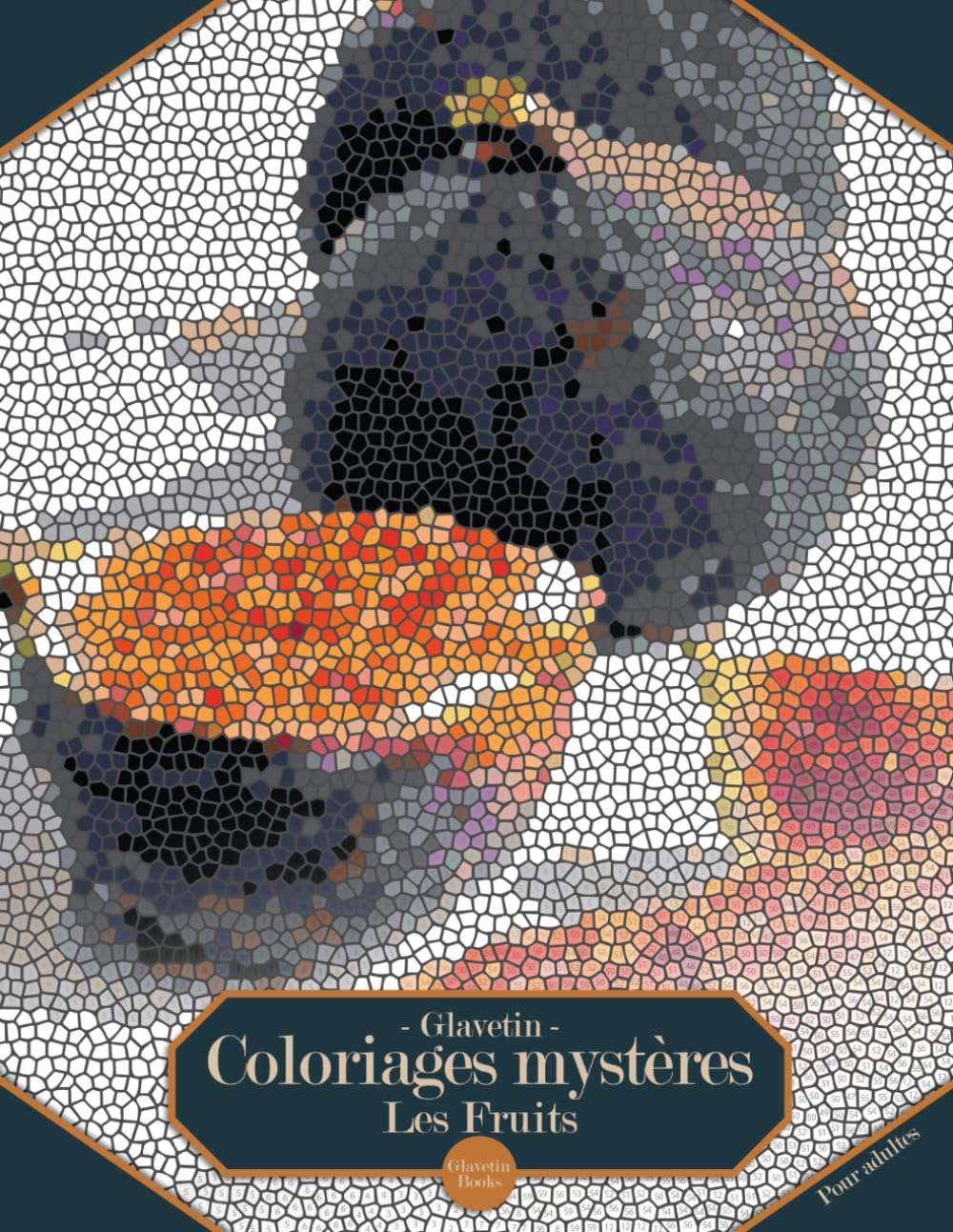 Glavetin - Coloriages mystères - Les Fruits: Livre de coloriage par numéro pour adultes dans un style de mosaïque book