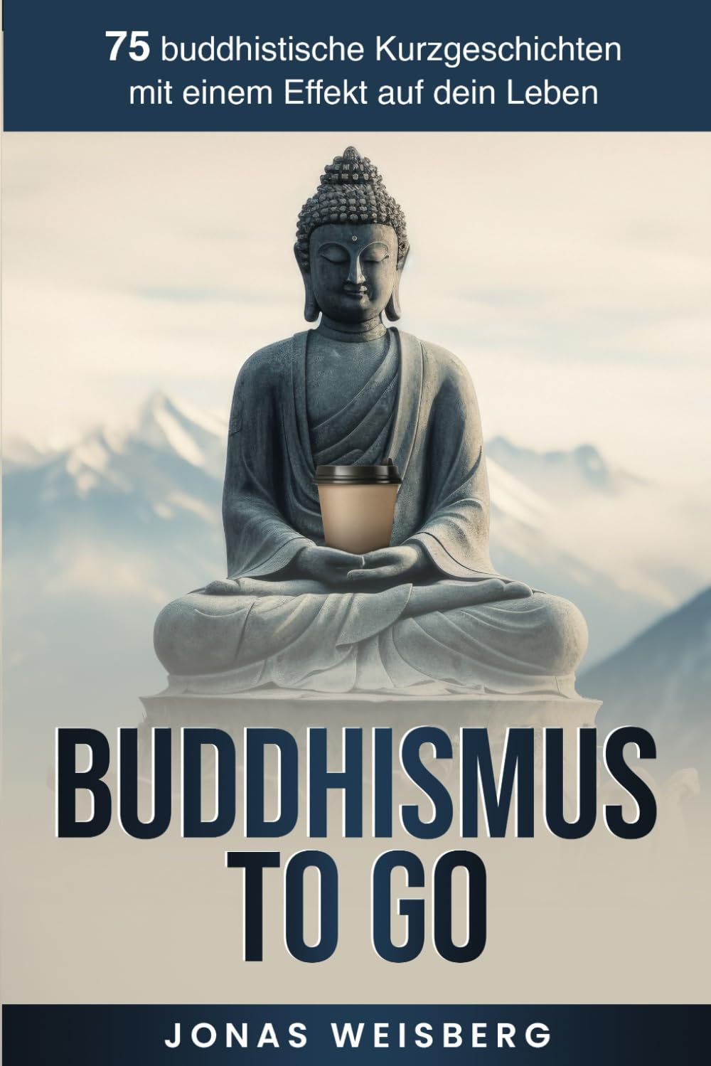 Buddhismus to go: 75 buddhistische Geschichten mit einem Effekt auf dein Leben Religion & Esotericism