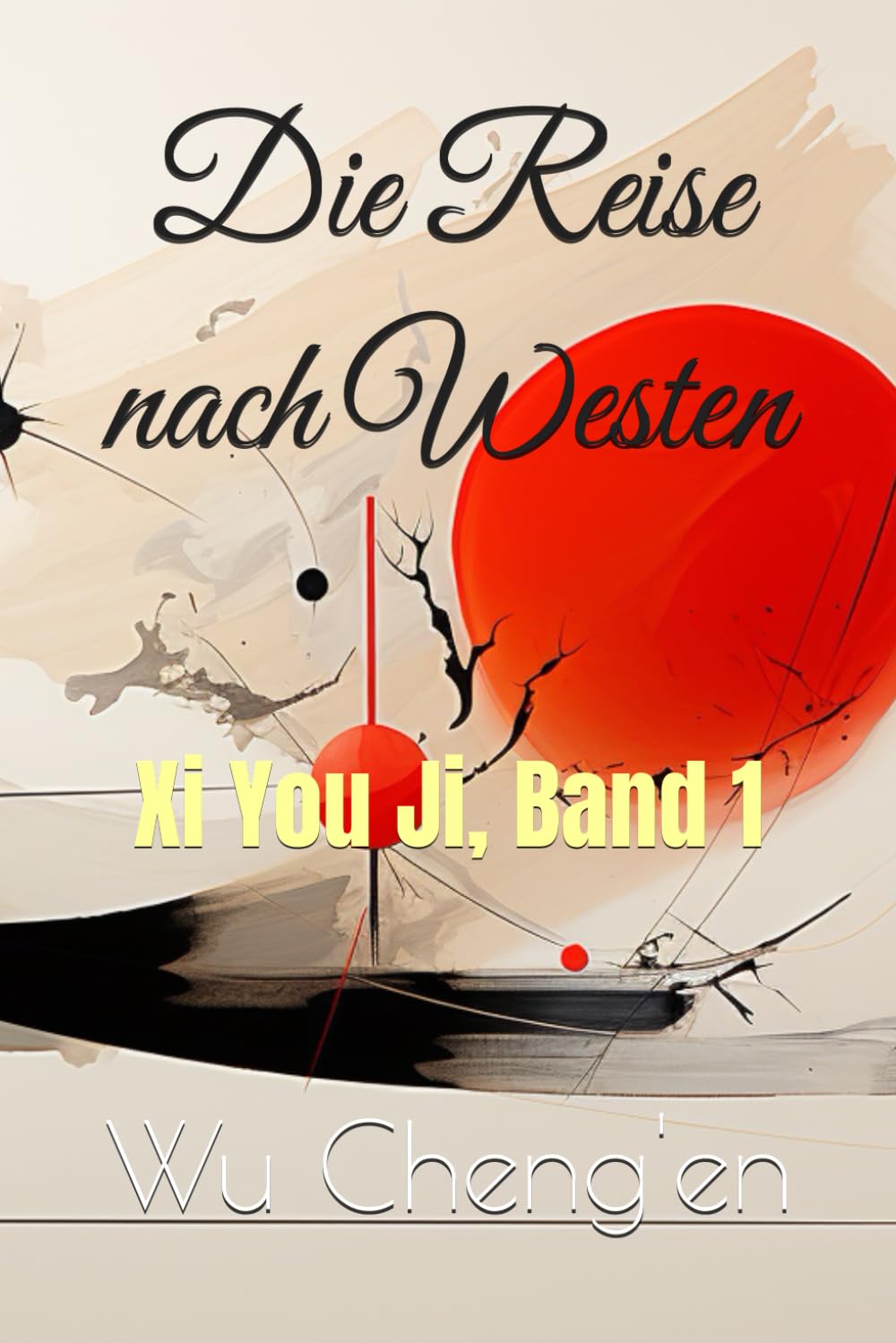 Die Reise nach Westen: Xi You Ji, Band 1 Classics