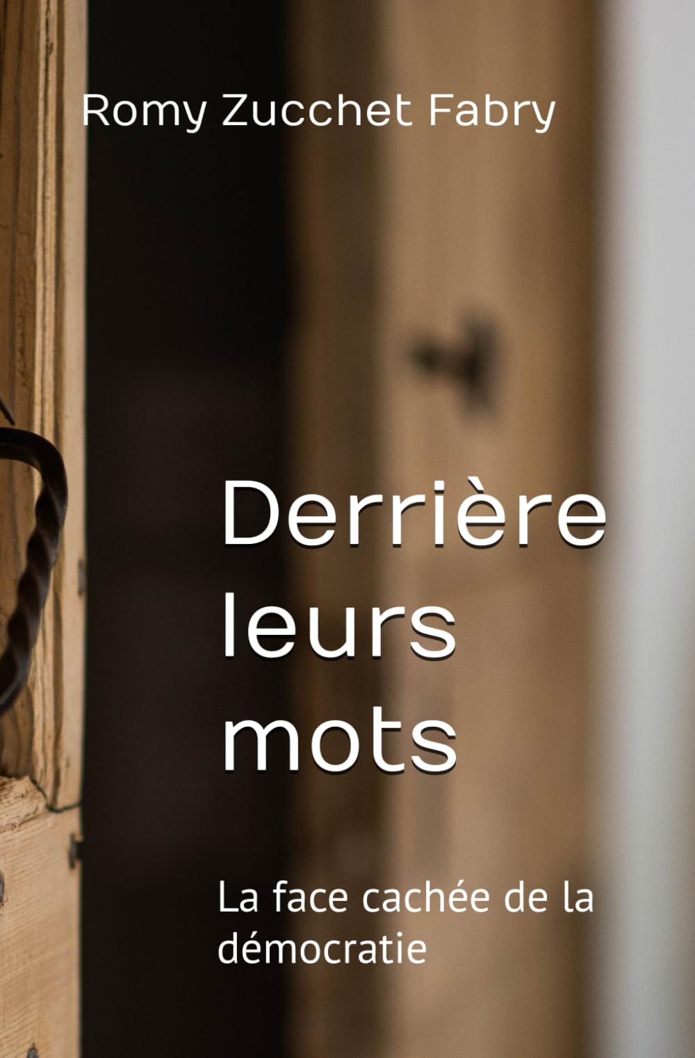 Derrière leurs mots: La face cachée de la démocratie Media & Communication