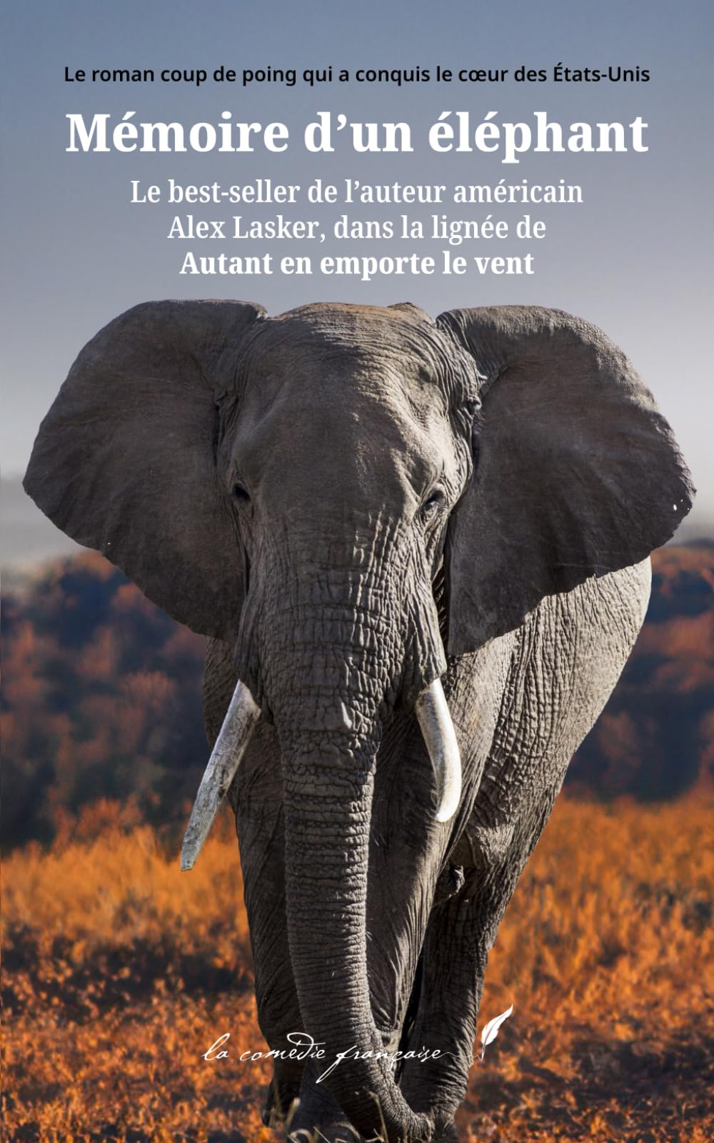 Mémoire d'un éléphant: Le best-seller de l'auteur américain Alex Lasker, dans la lignée de Autant en emporte le vent Travelogues