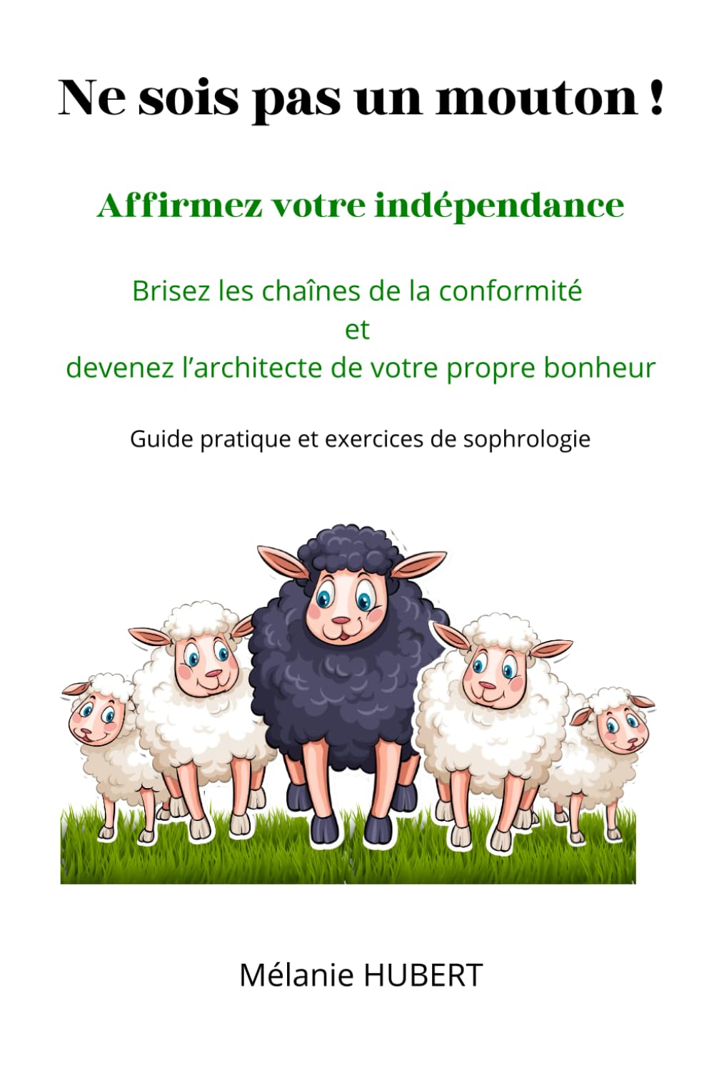 Ne sois pas un mouton ! : Affirmez votre indépendance: Guide pratique et exercices de sophrologie book