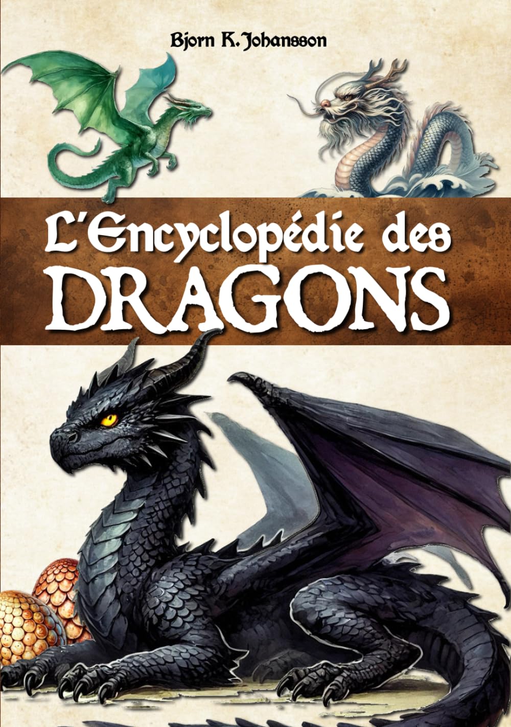 L'Encyclopédie des Dragons: Un livre pour découvrir les créatures fantastiques et extraordinaires des contes et des mythologies. Introduction à la dragonologie. book