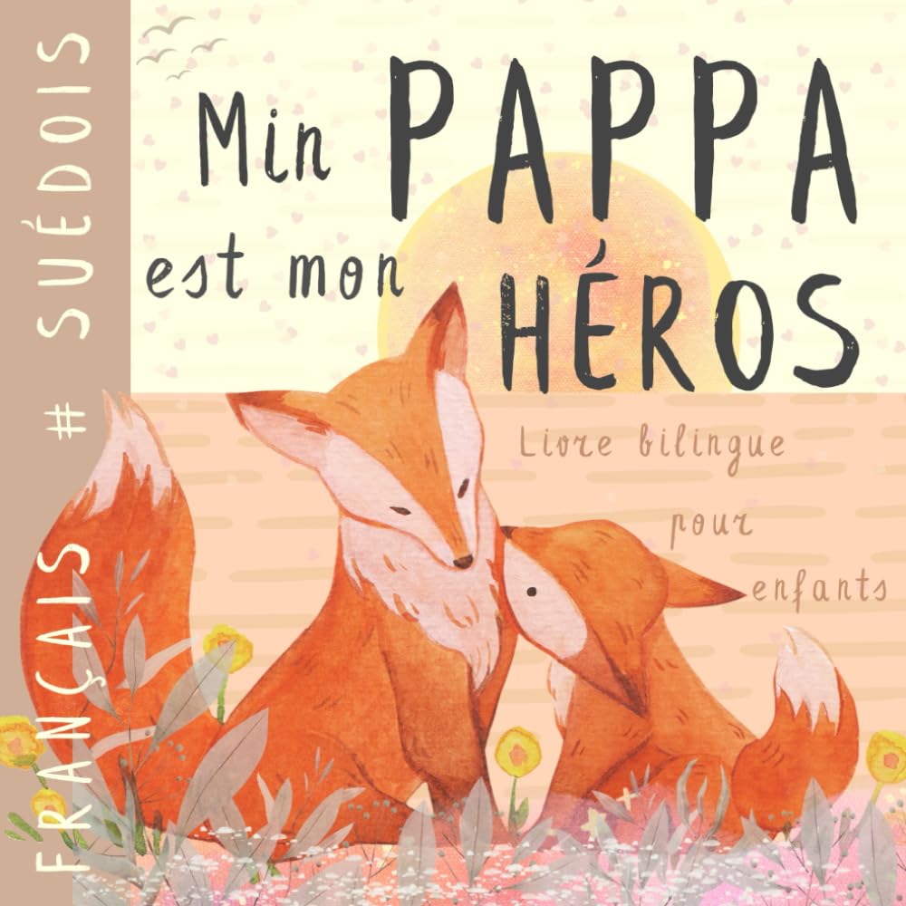 Min Pappa Livre bilingue SUÉDOIS français pour enfants: Apprendre le suédois Vocabulaire simple et facile à lire pour les débutants, Imagier pour papa, fils, fille, Swedish books book