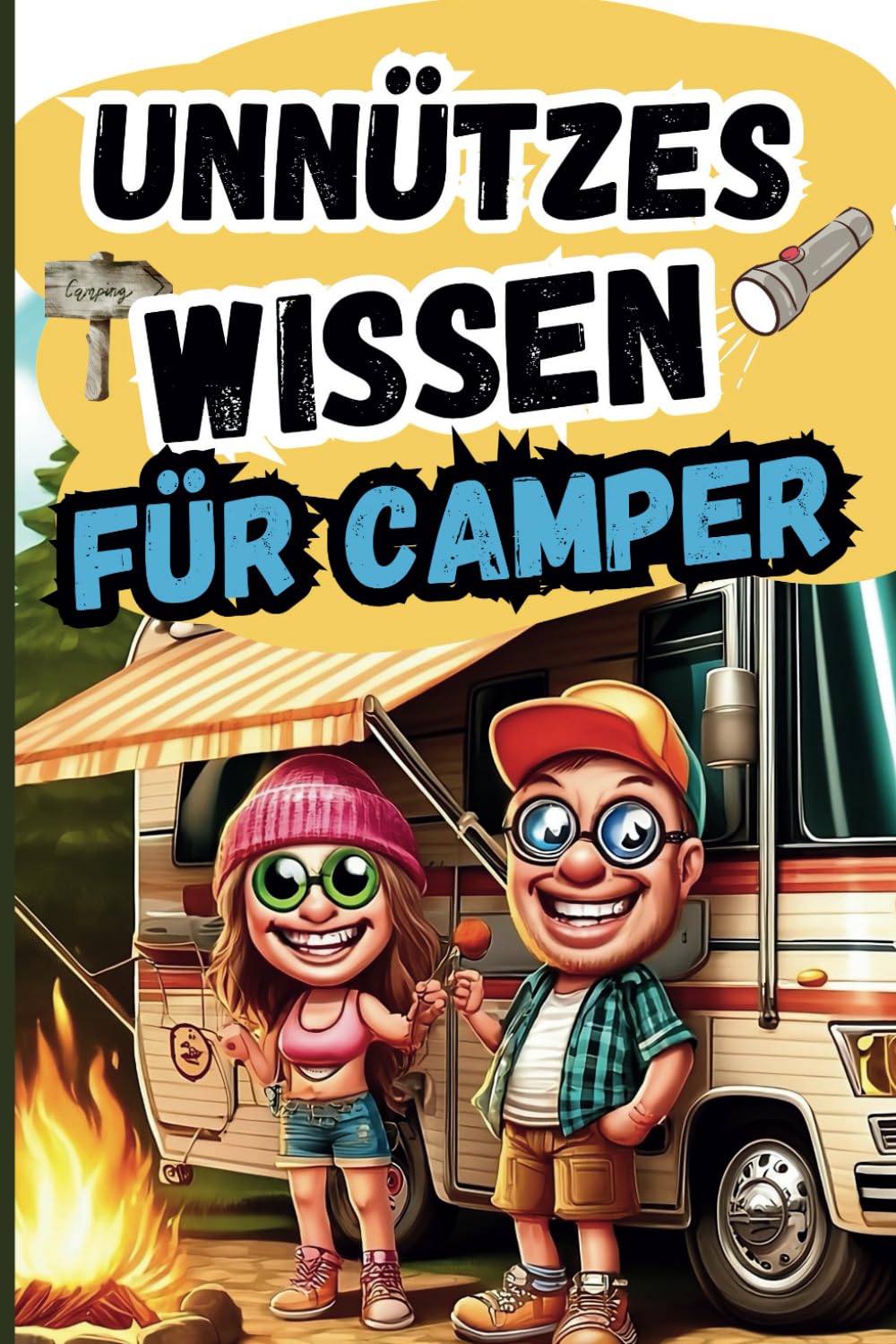 Unnützes Wissen für Camper: Das perfekte Geschenk vollgepackt mit witzigen und skurrilen Camping-Fakten Lifestyle