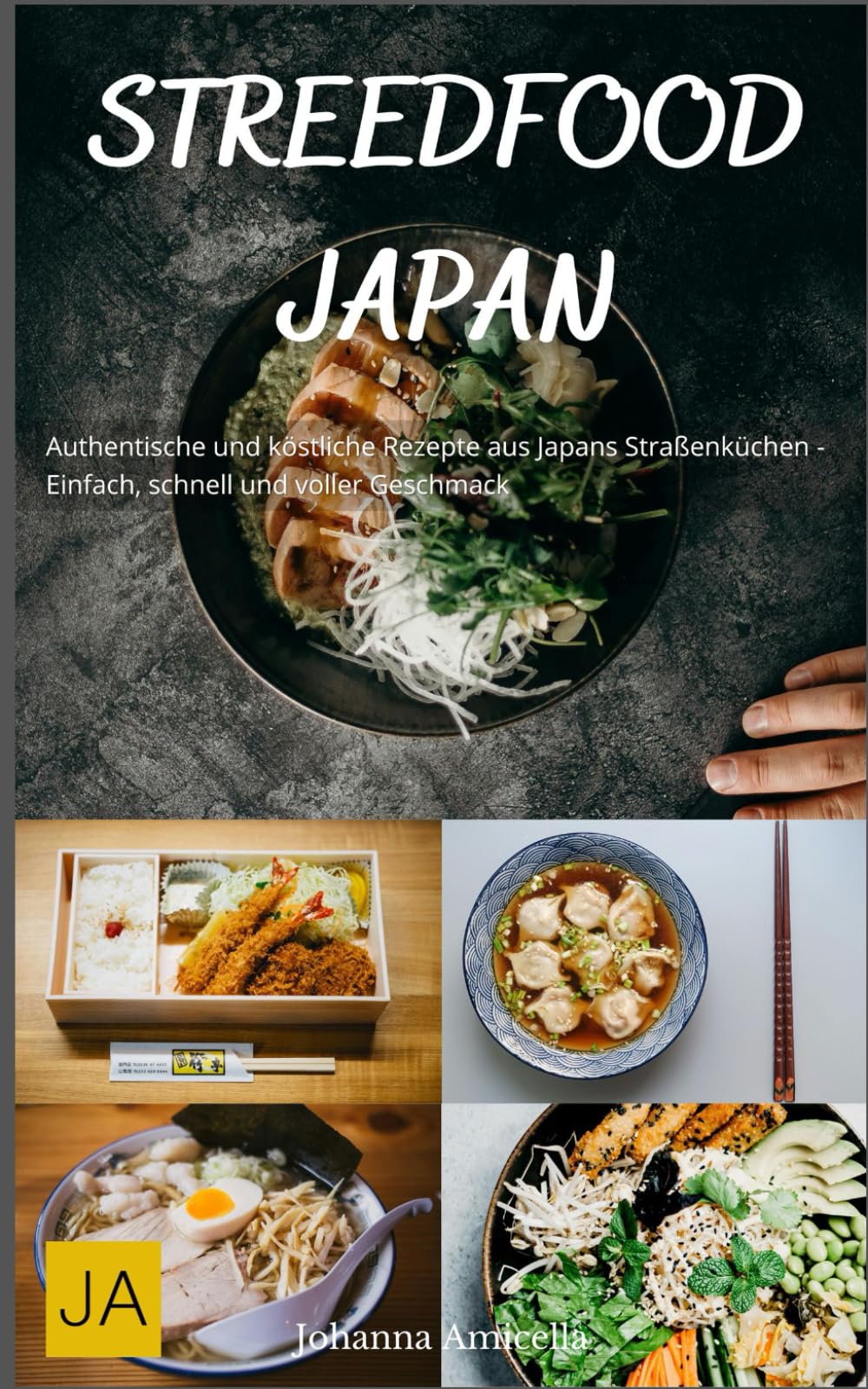 Street Food Japan: Authentische und köstliche Rezepte aus Japans Straßenküchen - Einfach, schnell und voller Geschmack Cooking & Enjoying