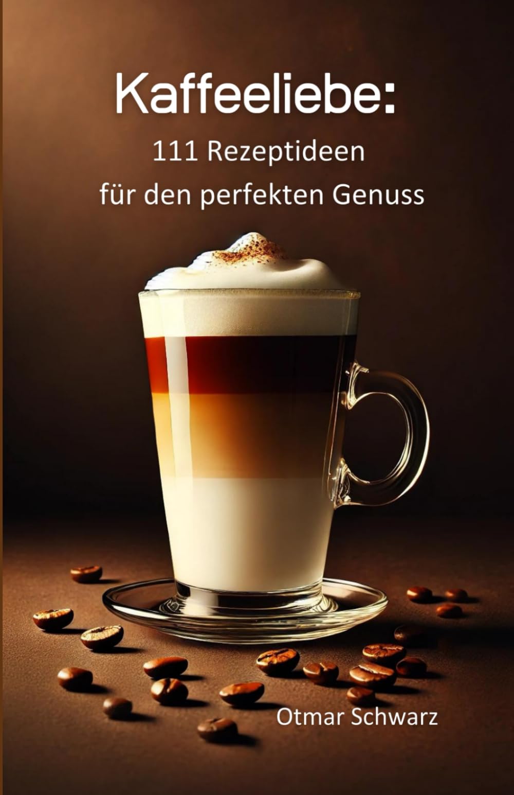 Kaffeeliebe: 111 Rezeptideen für den perfekten Kaffee-Genuss Cooking & Enjoying