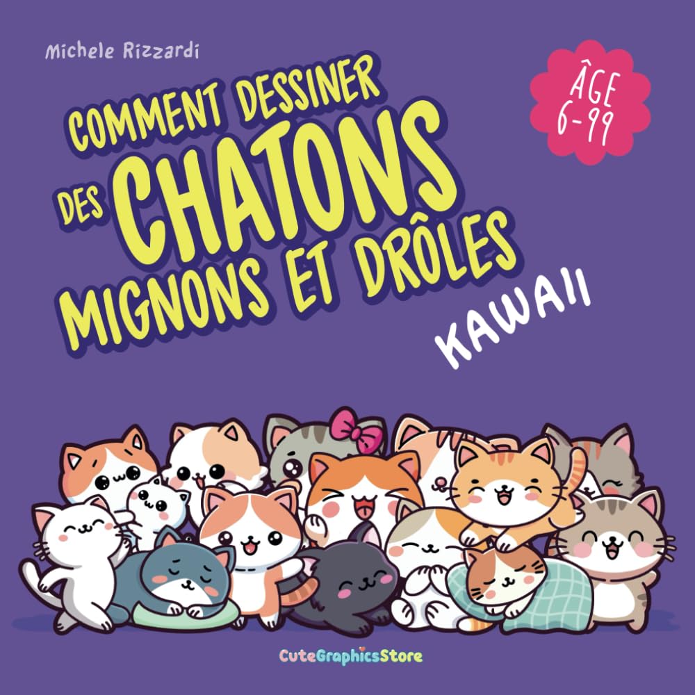 Comment dessiner des chatons mignons et drôles - kawaii: Apprenez à dessiner des chats mignons étape par étape book