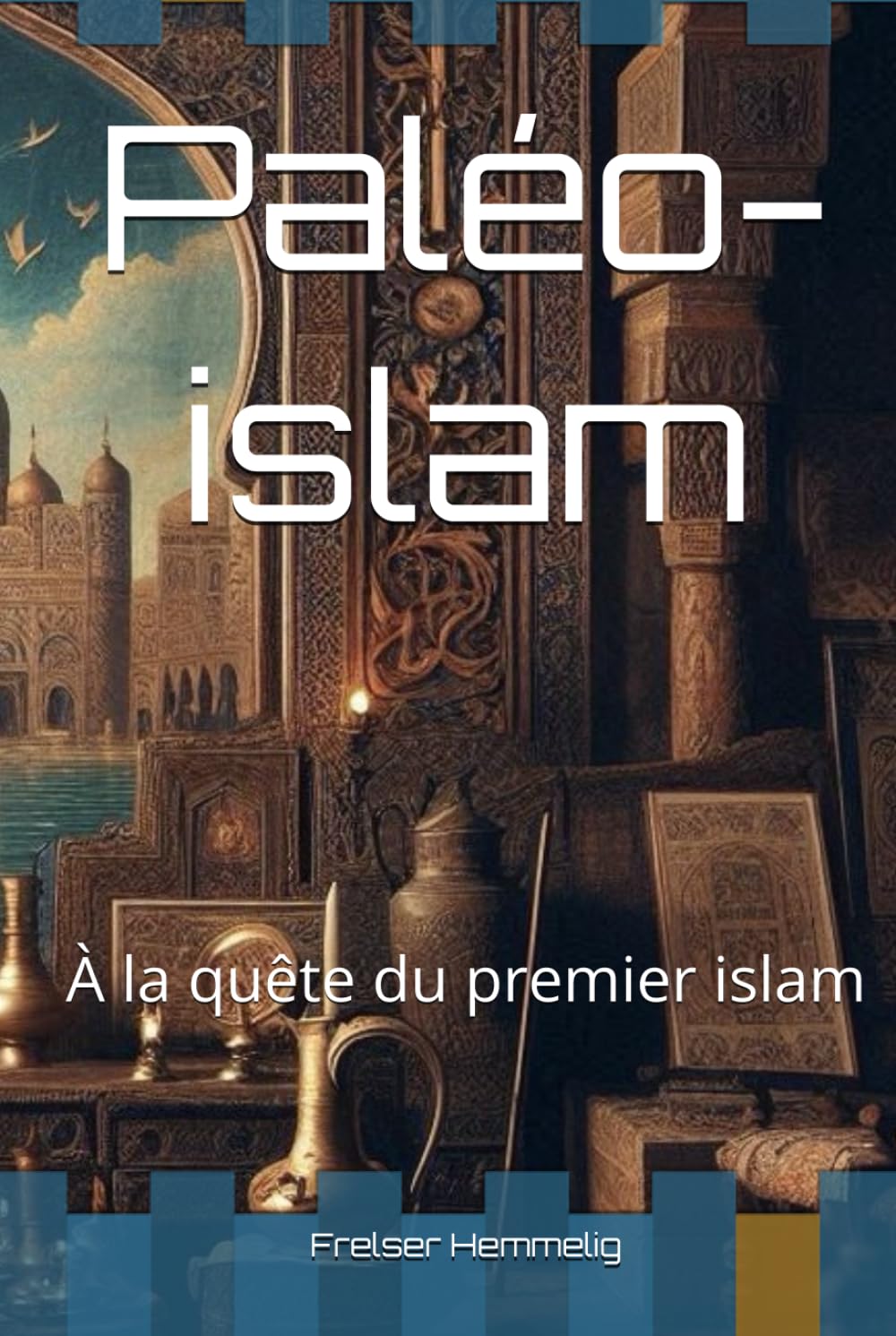 Paléo-islam: À la quête du premier islam book
