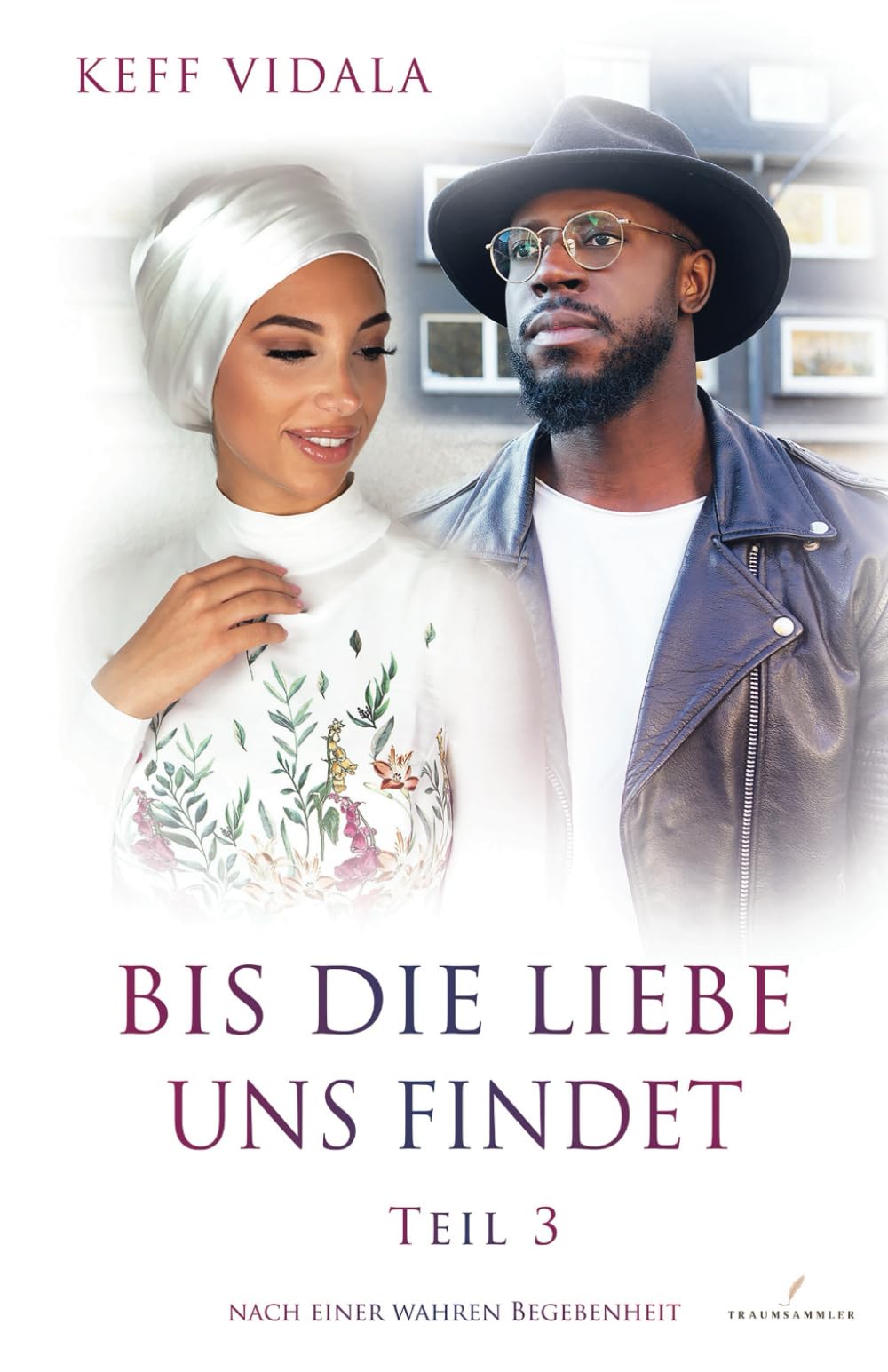 Bis die Liebe uns findet Teil 3: Roman nach einer wahren Begebenheit | Kann Kultur und Religion eine Liebe zerstören? I Die TikTok- und ... I Islam I Liebesroman I Hijab book