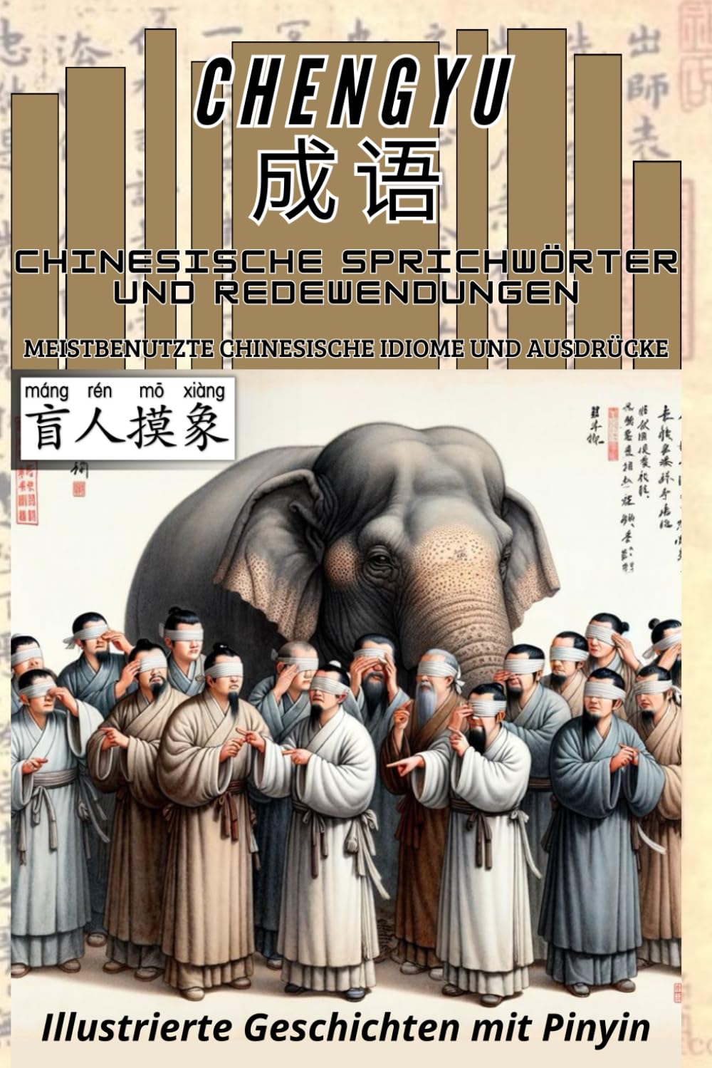 Chengyu: Chinesische Sprichwörter und Redewendungen - Meistbenutzte Chinesische Idiome und Ausdrücke: Illustrierte Geschichten mit Pinyin (Bücher zum Erlernen der chinesischen Sprache Mandarin) Foreign Languages ​​& Dictionaries