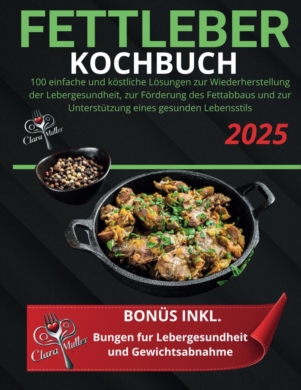 FETTLEBER KOCHBUCH: 100 einfache und köstliche Lösungen zur Wiederherstellung der Lebergesundheit, zur Förderung des Fettabbaus und zur Unterstützung eines gesunden Lebensstils Health, Nutrition & Fitness