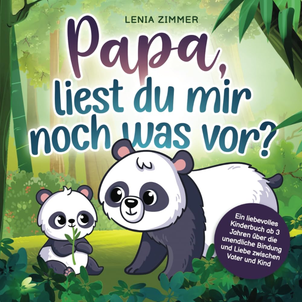 Papa, liest du mir noch was vor?: Ein liebevolles Kinderbuch ab 3 Jahren über die unendliche Bindung und Liebe zwischen Vater und Kind Poetry