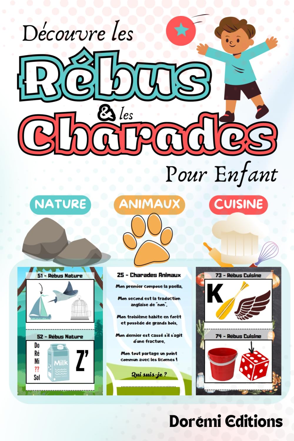 Découvre les Rébus et les Charades pour enfant: Livre de jeux pour enfant à partir de 7ans | Rébus et Charades sur les thèmes Animaux, Nature et Cuisine | En Couleur book