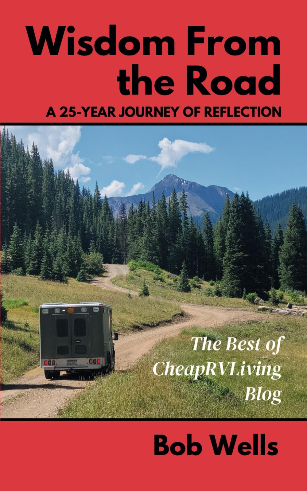 Wisdom From the Road: A 25-Year Journey of Reflection: The Best of CheapRVLiving Blog Politics & Society Books