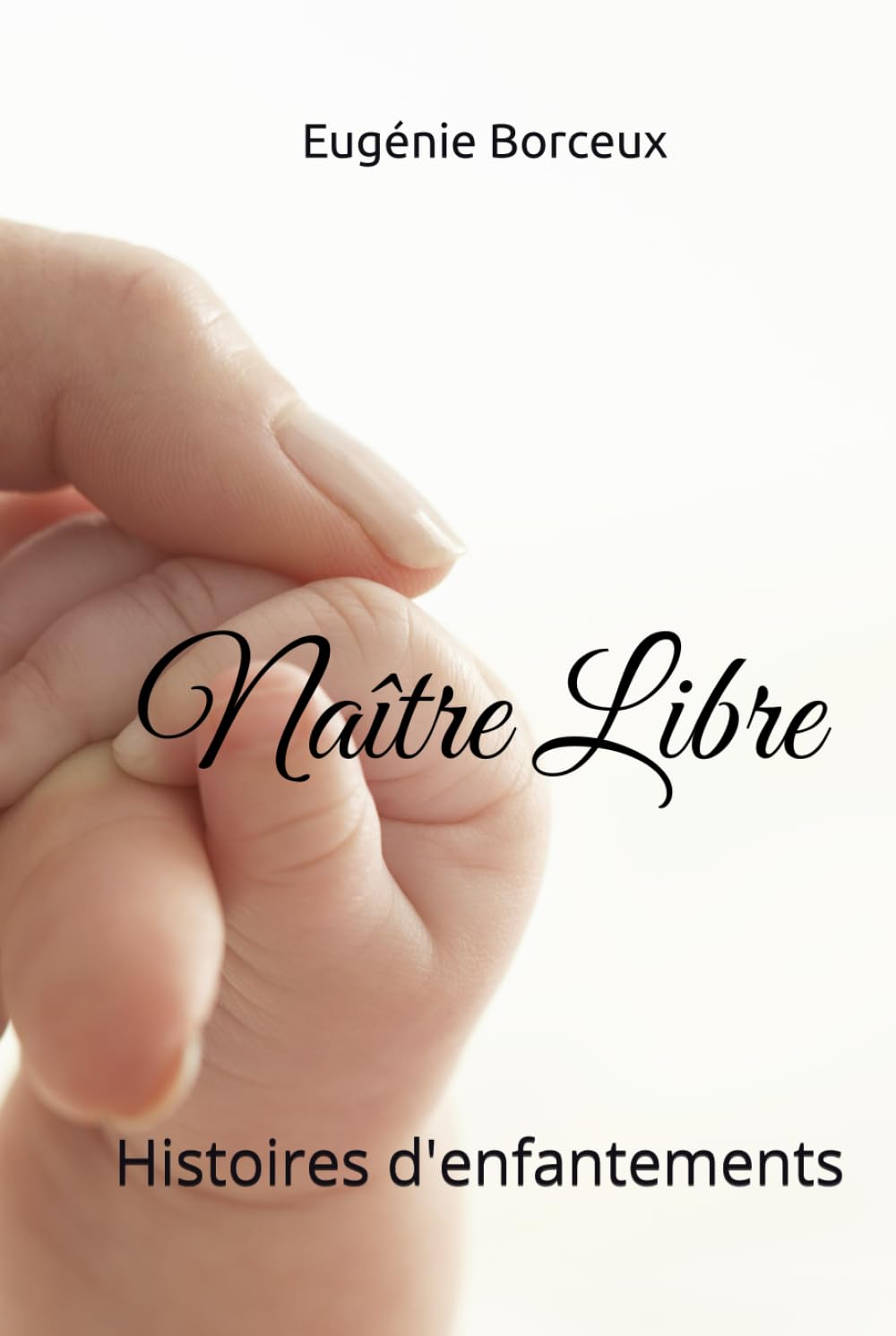 Naître Libre: Histoires d'enfantements book