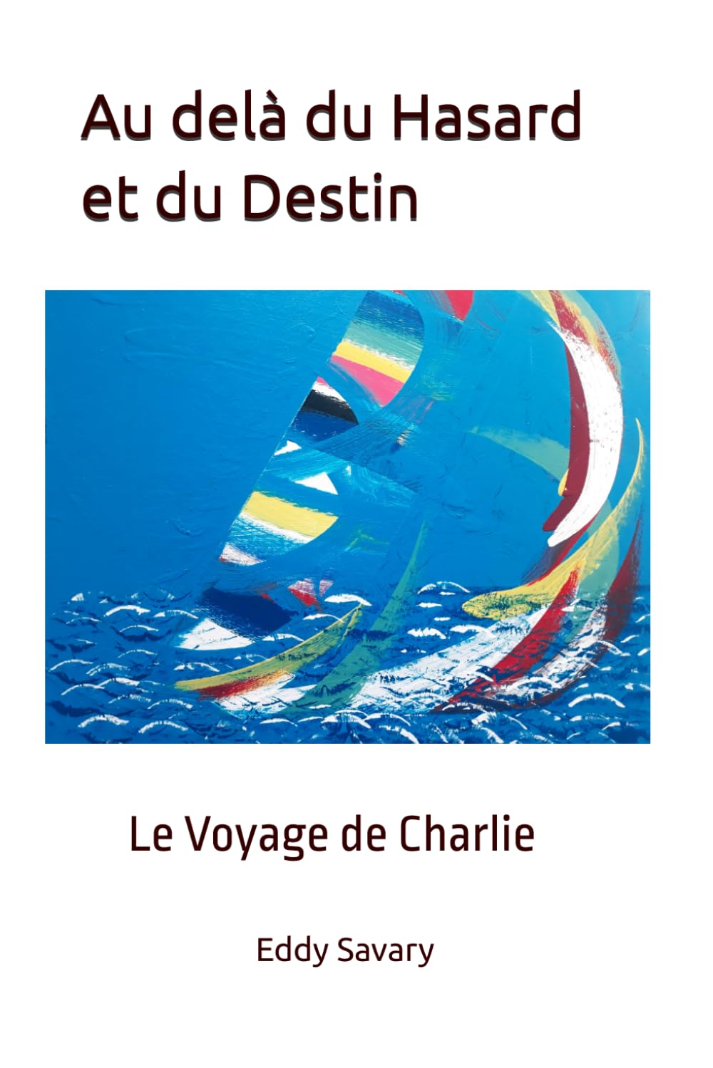 Au delà du Hasard et du Destin: Le Voyage de Charlie book