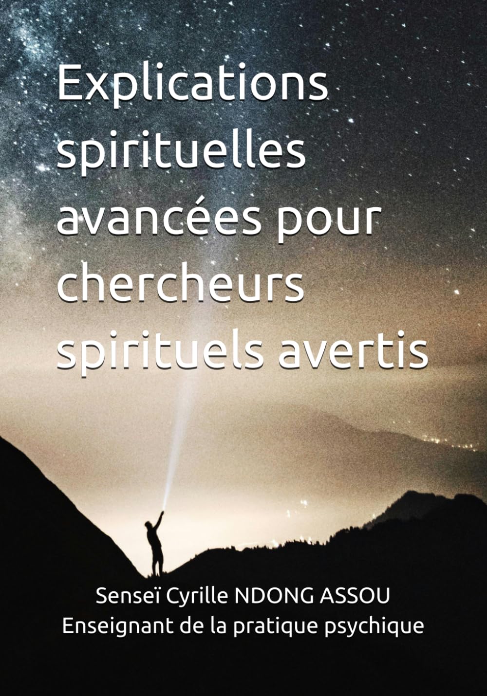 Explications spirituelles avancées pour chercheurs spirituels avertis book