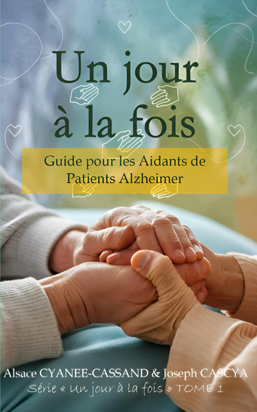 Un jour à la fois: Guide pour les Aidants de Patients Alzheimer book