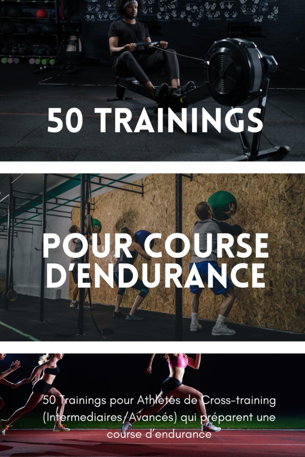 50 trainings pour Course d'Endurance: Préparation Entraînement Hyrox pour athlètes de crosstraining/Crossfit | Running Course à Pied | Pacing | Row | Skierg | Wall Ball | Burpees book