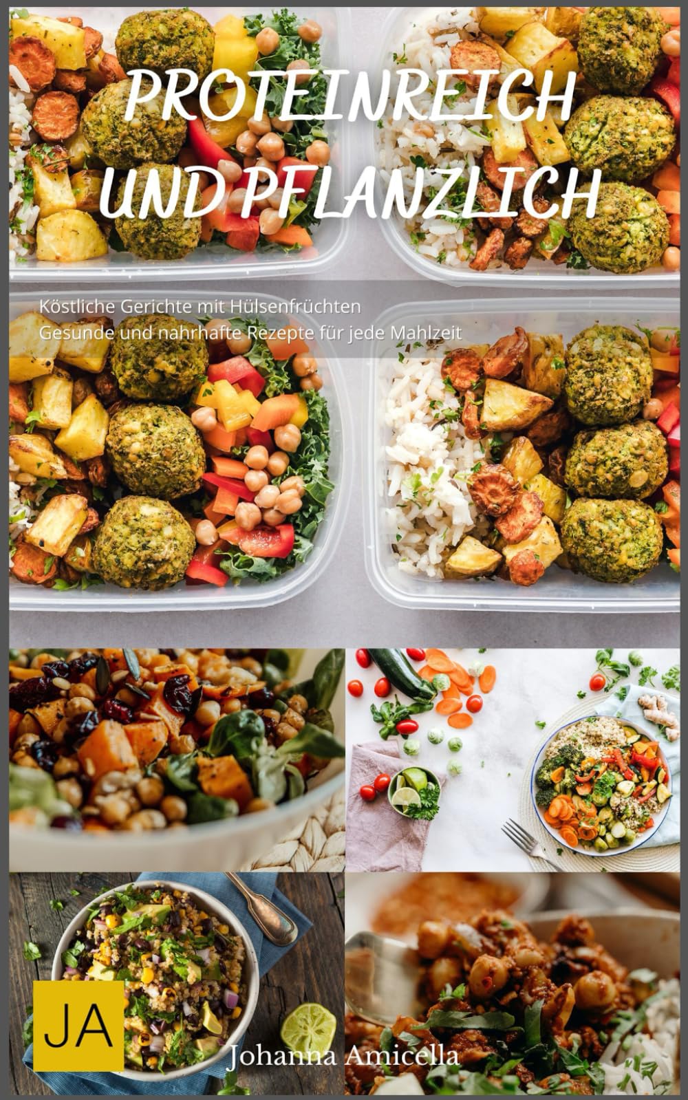Proteinreich und Pflanzlich - Köstliche Gerichte mit Hülsenfrüchten: Gesunde und nahrhafte Rezepte für jede Mahlzeit Health, Nutrition & Fitness