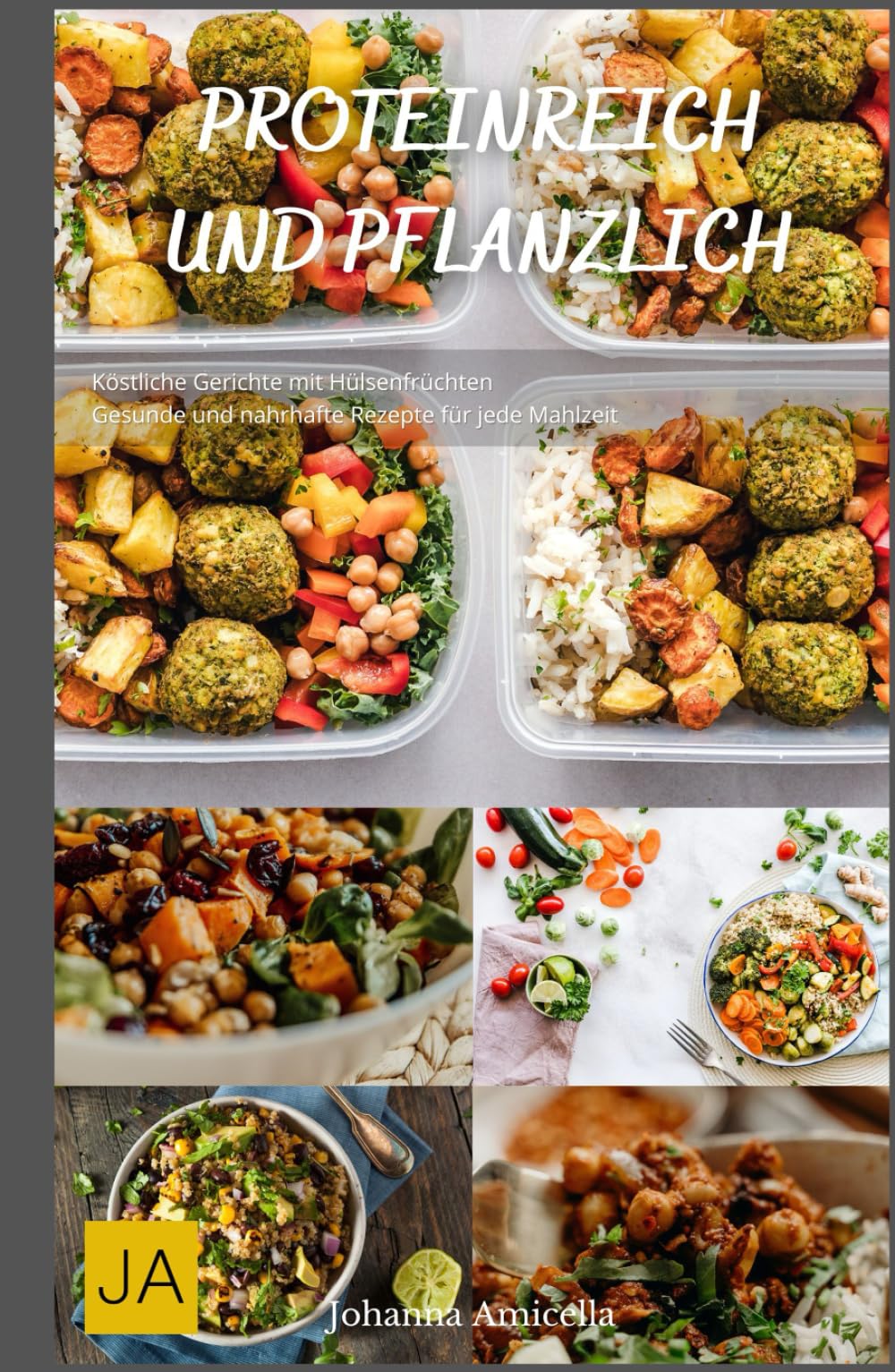 Proteinreich und Pflanzlich - Köstliche Gerichte mit Hülsenfrüchten: Gesunde und nahrhafte Rezepte für jede Mahlzeit Health, Nutrition & Fitness