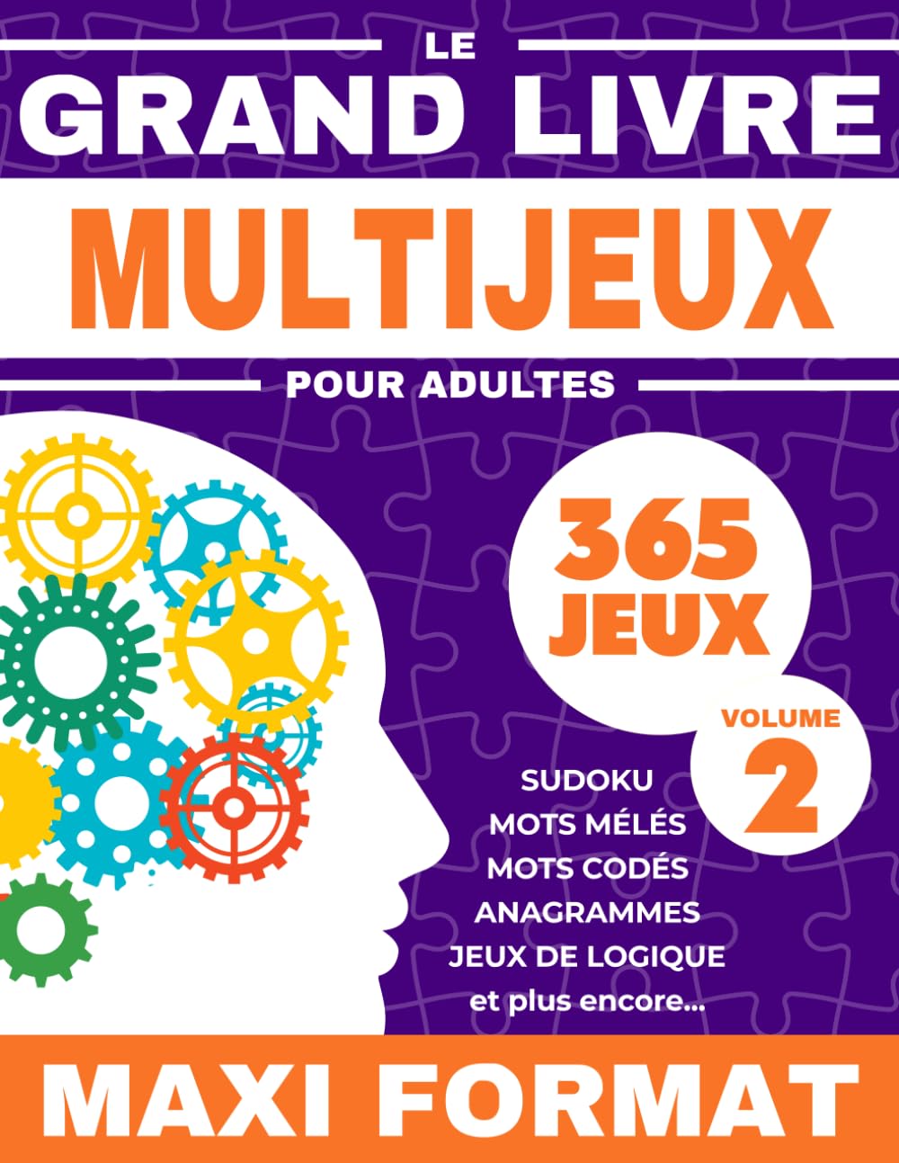 Le grand livre multijeux pour adultes volume 2: Cahier d'activités avec 365 jeux: sudoku, mots mélés, mots croisés, jeux de logique, casse-têtes | cahier de vacances pour adultes | Format XXL Leisure & Fun