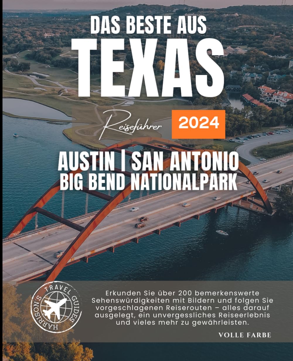 Der beste von Texas Reiseführer: Austin, San Antonio und Big Bend Nationalpark (Mehr als 200 erstaunliche Orte mit Bildern, Karten und Reiserouten - Volle Farbe) book