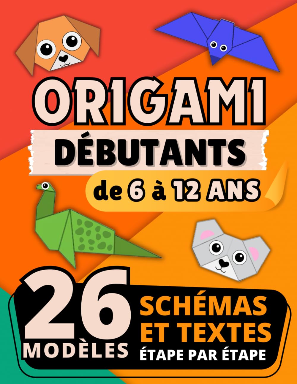 LIVRE ORIGAMI pour les débutants: Guide origami enfant et adulte pour tous les âges. Plein de modèles de pliages créatifs et ludiques pour en faire le cahier de vacances idéal. book