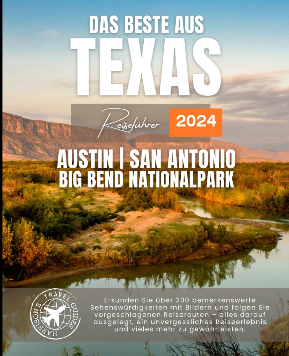 Der beste von Texas Reiseführer: Austin, San Antonio und Big Bend Nationalpark (Mehr als 200 erstaunliche Orte mit Bildern, Karten und Reiserouten - Graue Edition) Hiking & Cycling