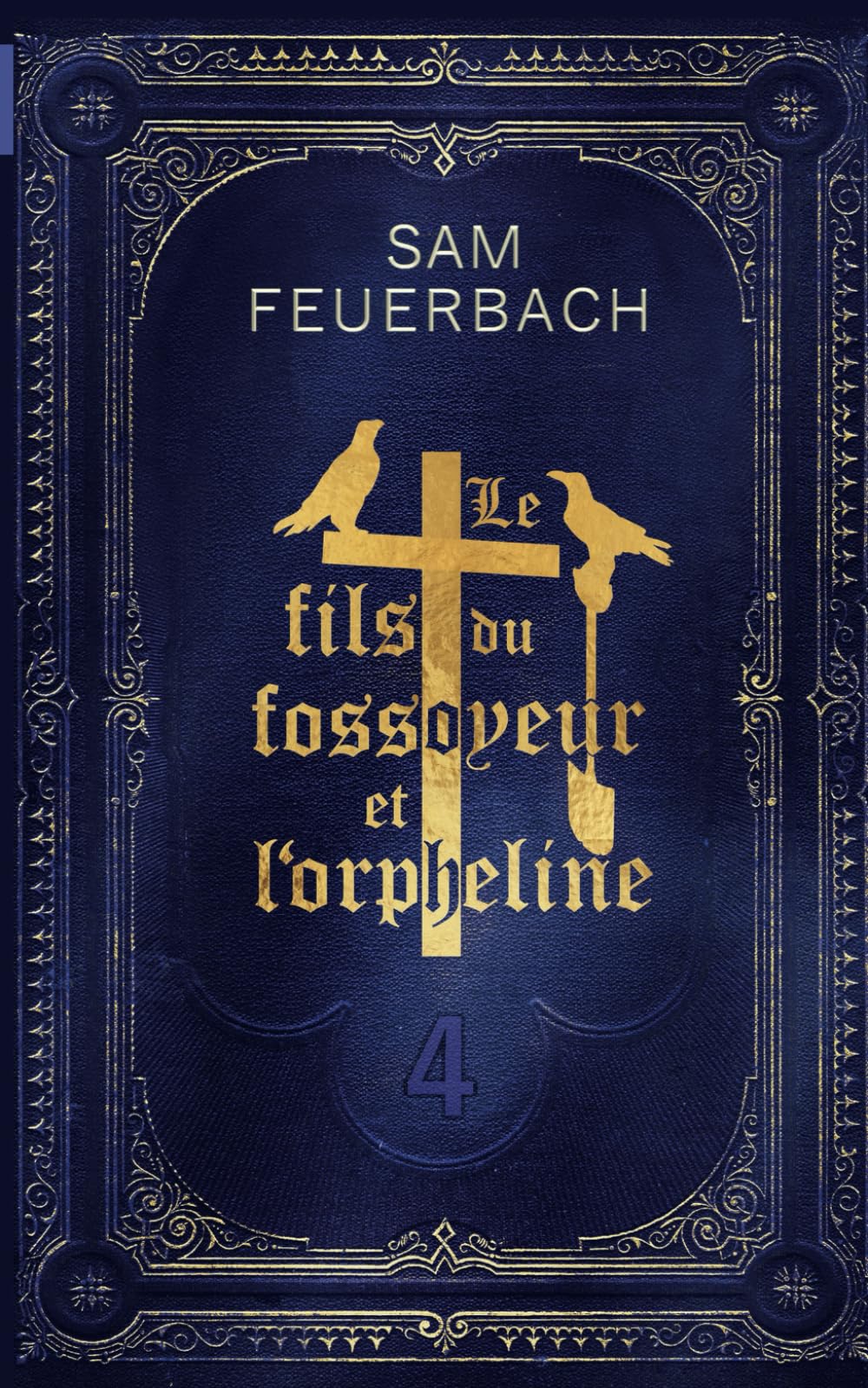 Le Fils du fossoyeur et l'orpheline: La Saga du Fils du fossoyeur - Tome 4 book