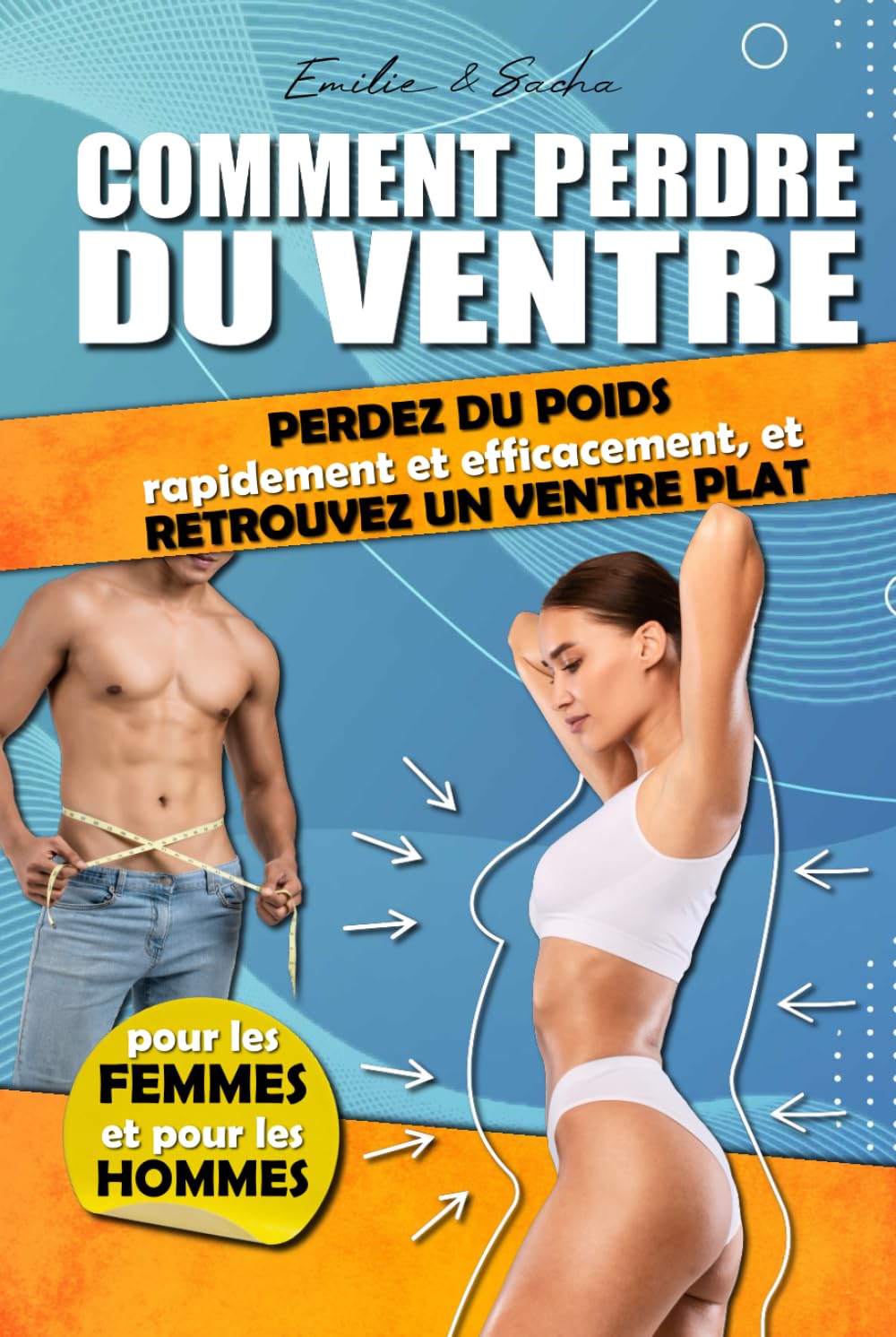 Comment perdre du ventre: Une méthode pour perdre du poids rapidement et efficacement, et avoir un ventre plat. Pour homme et femme. book