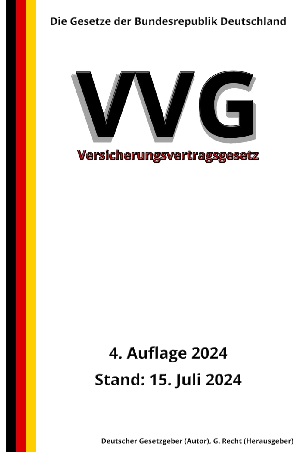 Versicherungsvertragsgesetz - VVG, 4. Auflage 2024: Die Gesetze der Bundesrepublik Deutschland Law