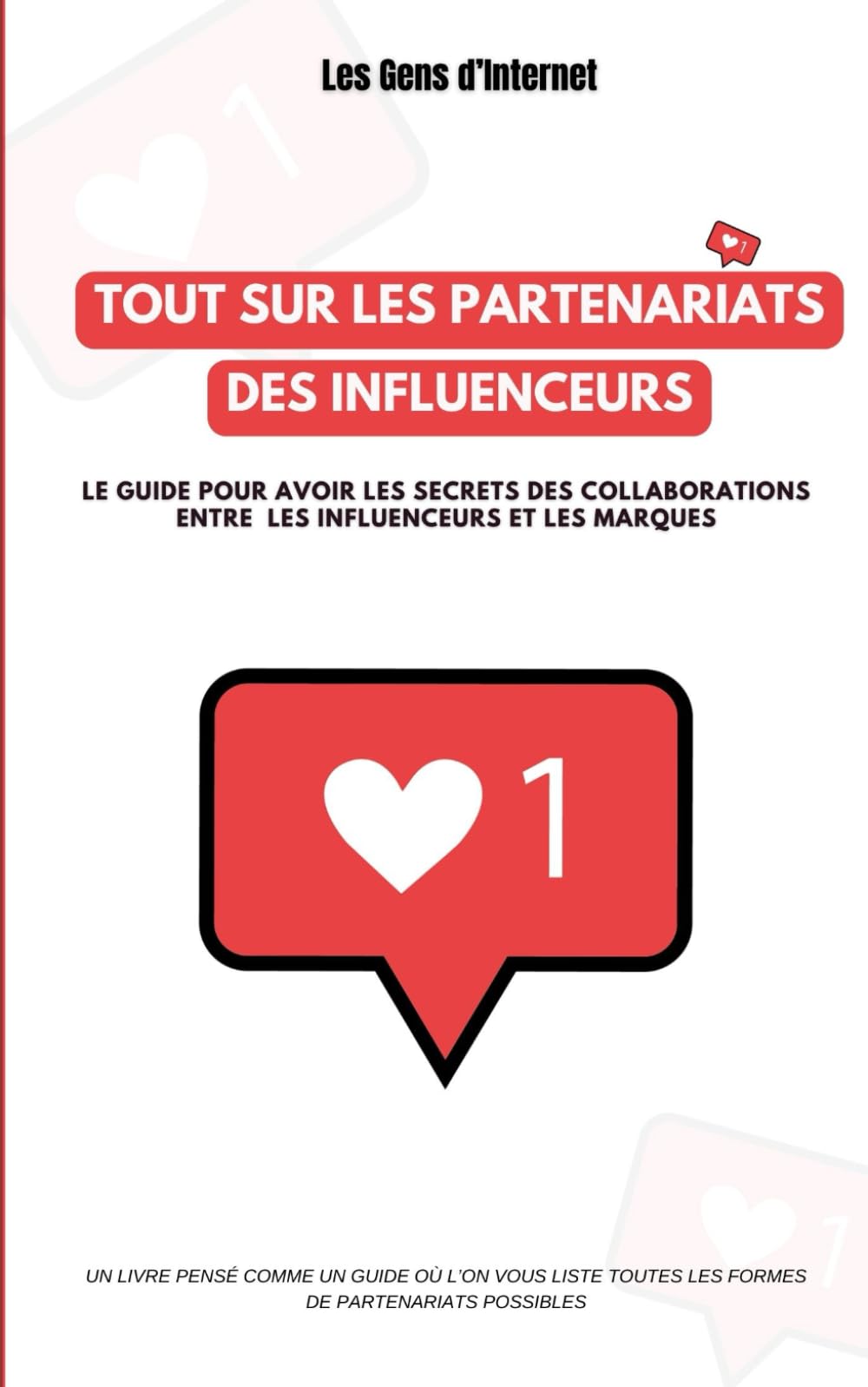 Tout sur les partenariats des influenceurs: LE GUIDE POUR AVOIR LES SECRETS DES COLLABORATIONS ENTRE LES INFLUENCEURS ET LES MARQUES book