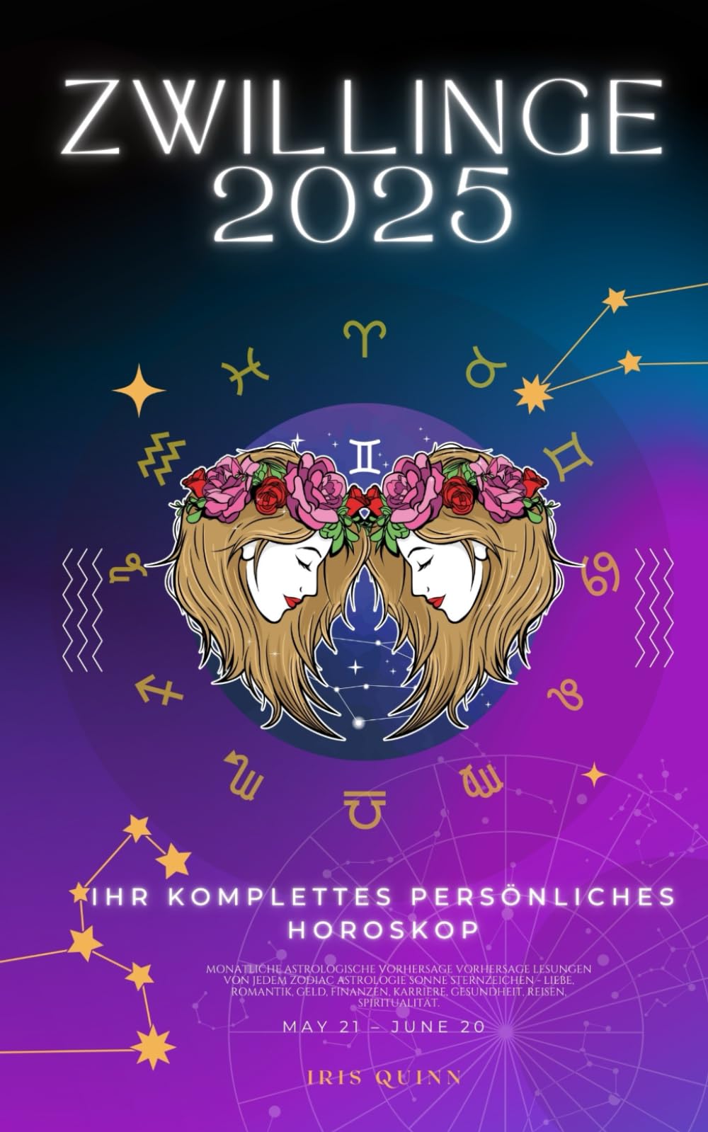 Ihr Komplettes Persönliches Horoskop Für Zwillinge 2025: Monatliche astrologische Vorhersagen für jedes Sternzeichen der Astrologie – Liebe, Romantik, ... Spiritualität. (2025 Kosmischer Navigator) Religion & Esotericism