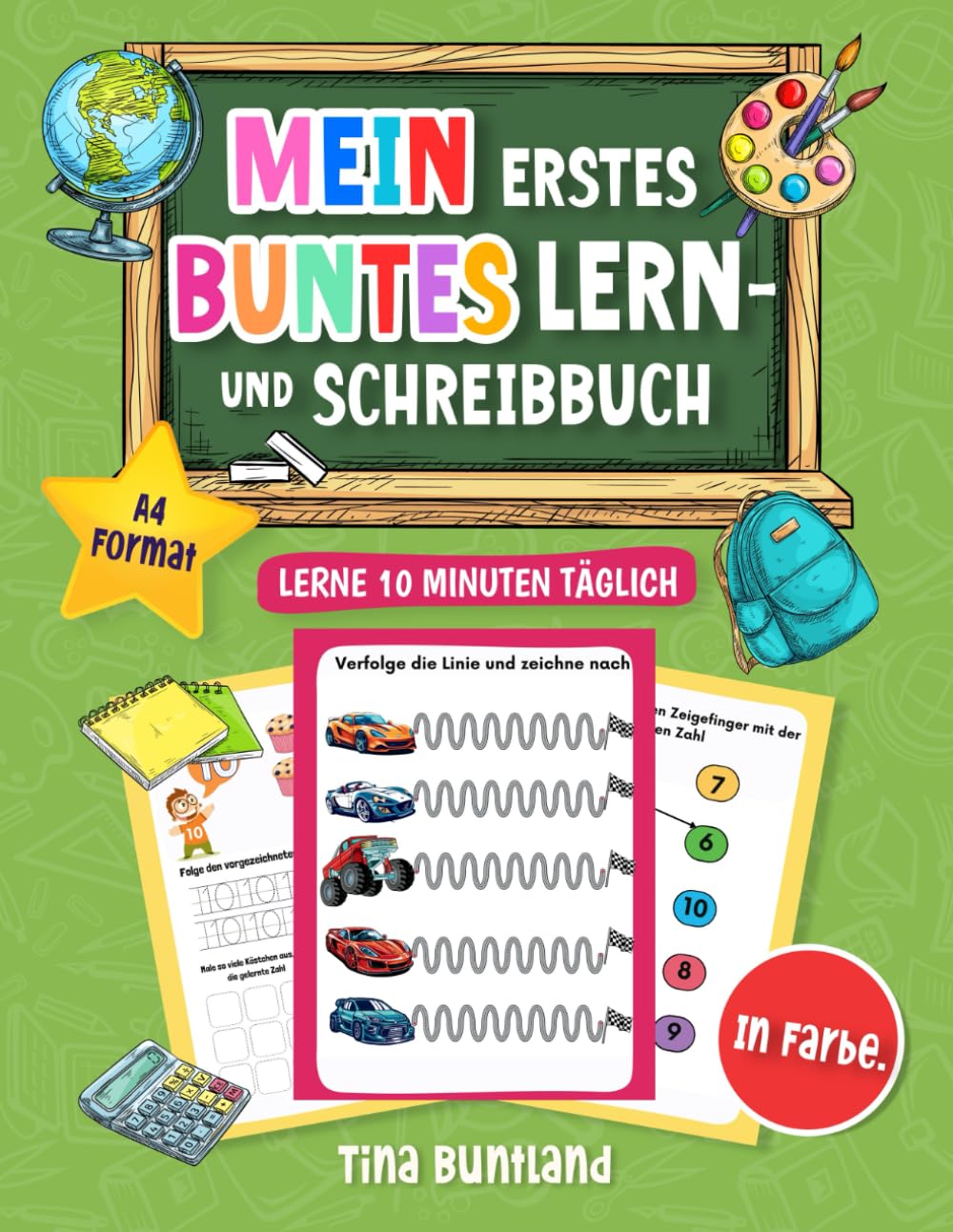 Mein erstes buntes Lern- und Schreibbuch: Lerne in 10 Minuten täglich. Mit Schwungübungen, Alphabet und Zahlen für Vorschulkinder. Inkl. Mitmachspaß und Belohnung für erfolgreiches Schreibenlernen! book
