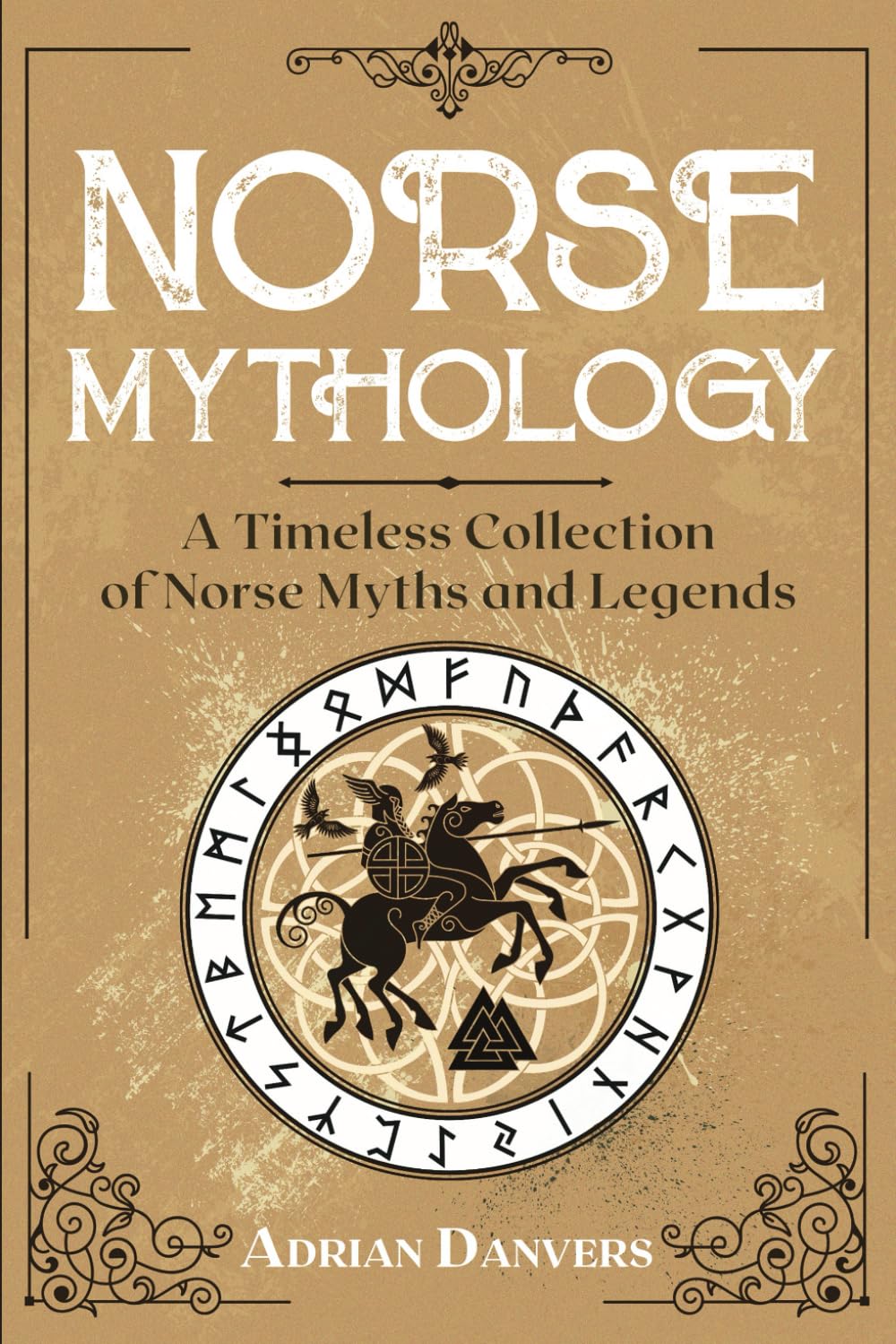 Norse Mythology: A Timeless Collection of Norse Myths and Legends Social Sciences