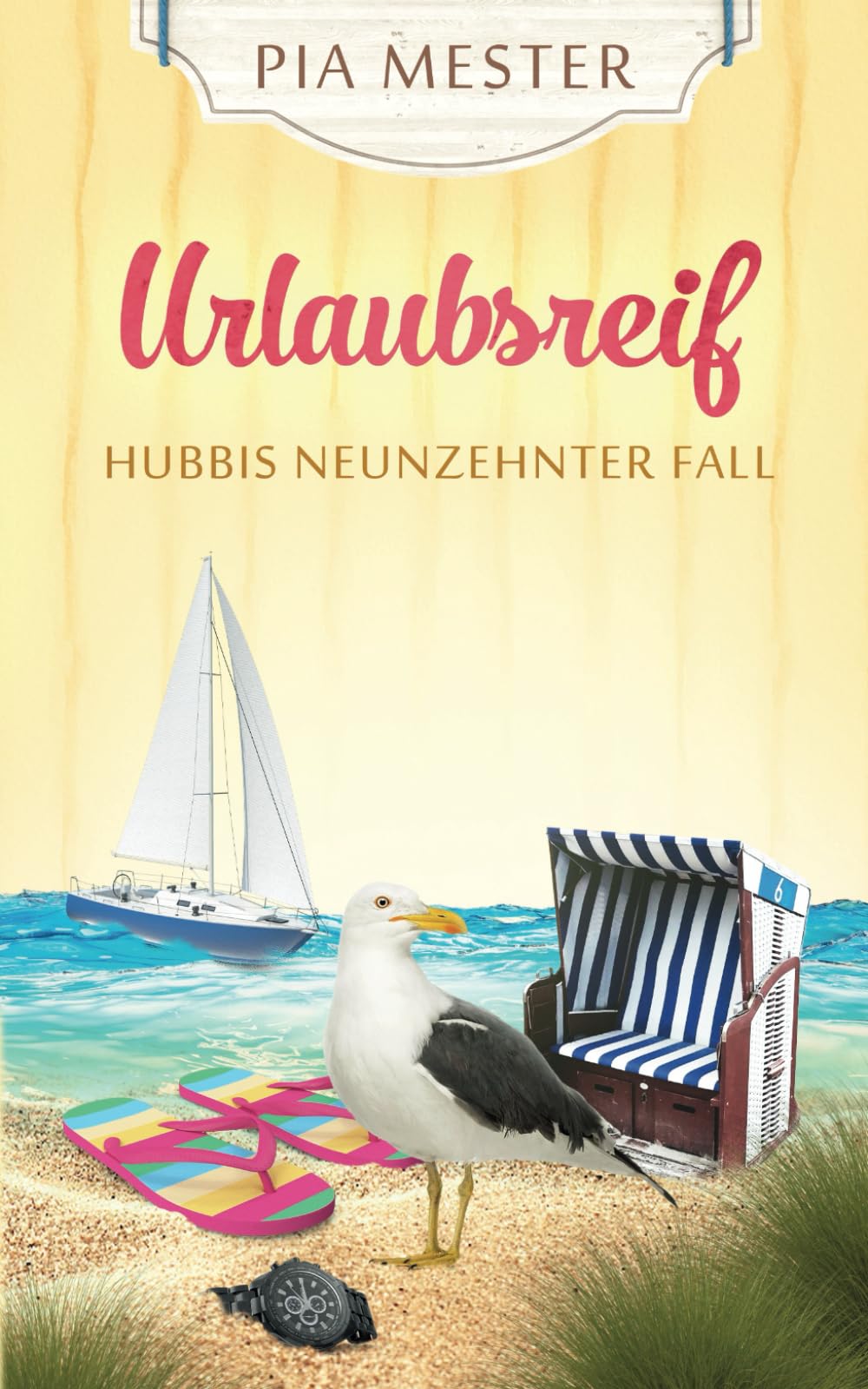 Urlaubsreif: Hubbis neunzehnter Fall (Hubbi ermittelt, Band 19) Humour & Satire