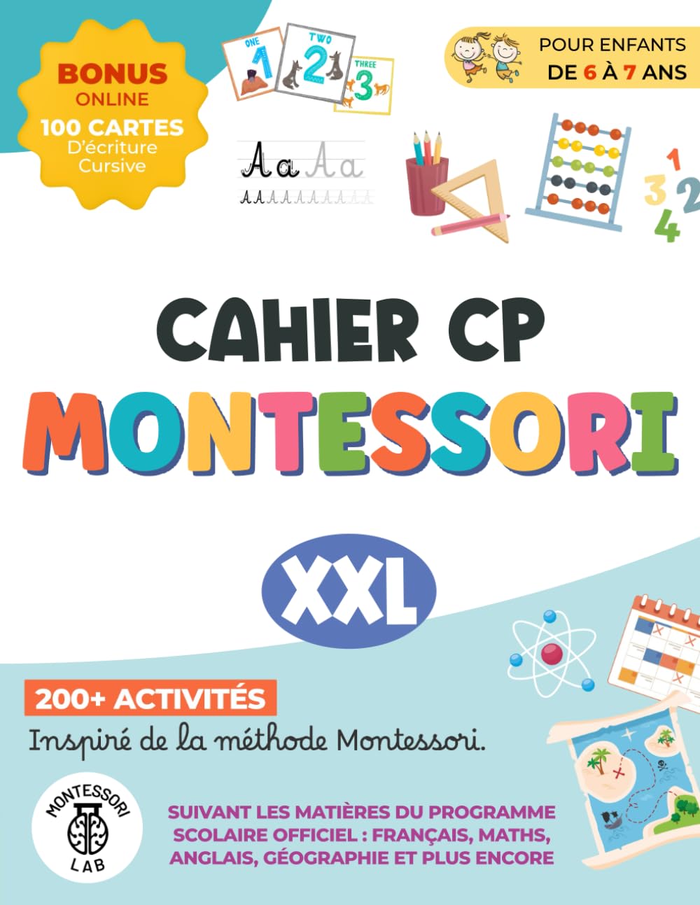 Cahier CP XXL - Méthode Montessori: Plus de 200 activités pour les enfants de 6 à 7 ans, suivant les matières du programme scolaire officiel : Français, Maths, Anglais, Géographie et plus encore book