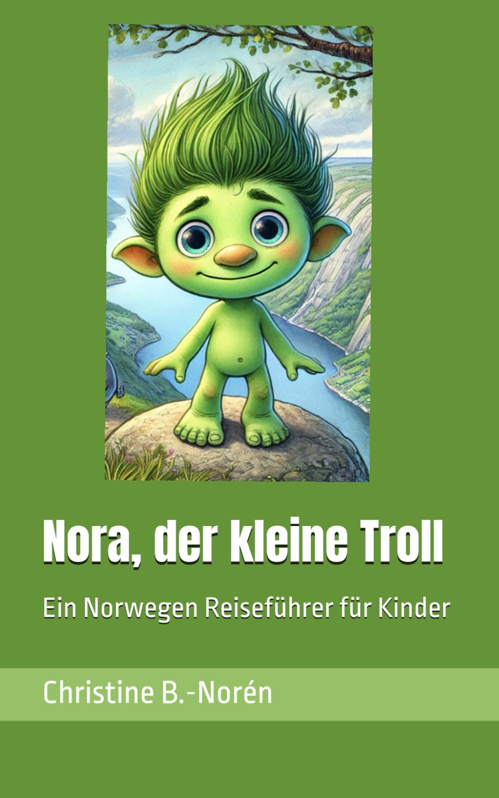Nora, der kleine Troll: Ein Norwegen Reiseführer für Kinder Novels & Short Stories